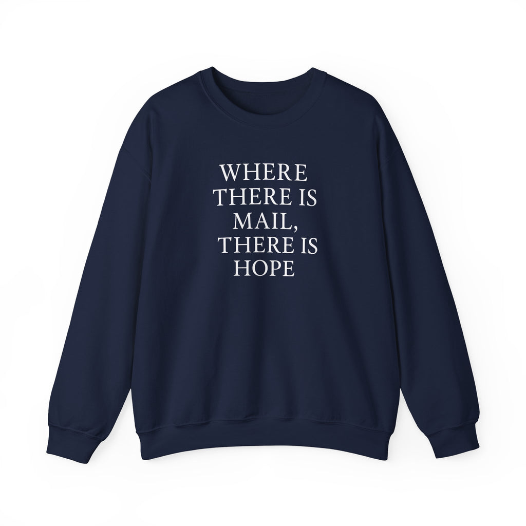 Where There’s Mail There’s Hope Sweatshirt, Christian Sweatshirts, Postal Worker Sweatshirts, Gifts For Postal Workers, Gifts For Christians