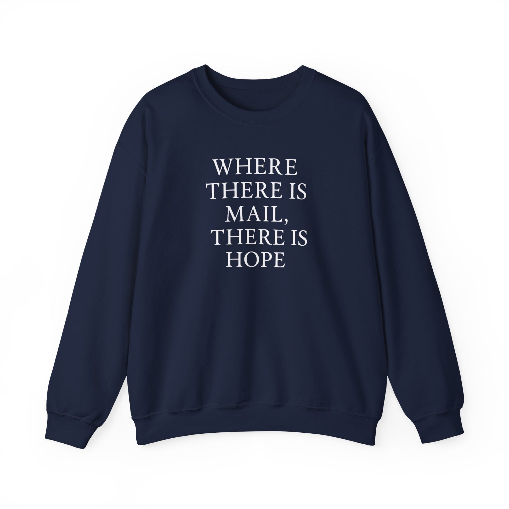 Where There’s Mail There’s Hope Sweatshirt, Christian Sweatshirts, Postal Worker Sweatshirts, Gifts For Postal Workers, Gifts For Christians