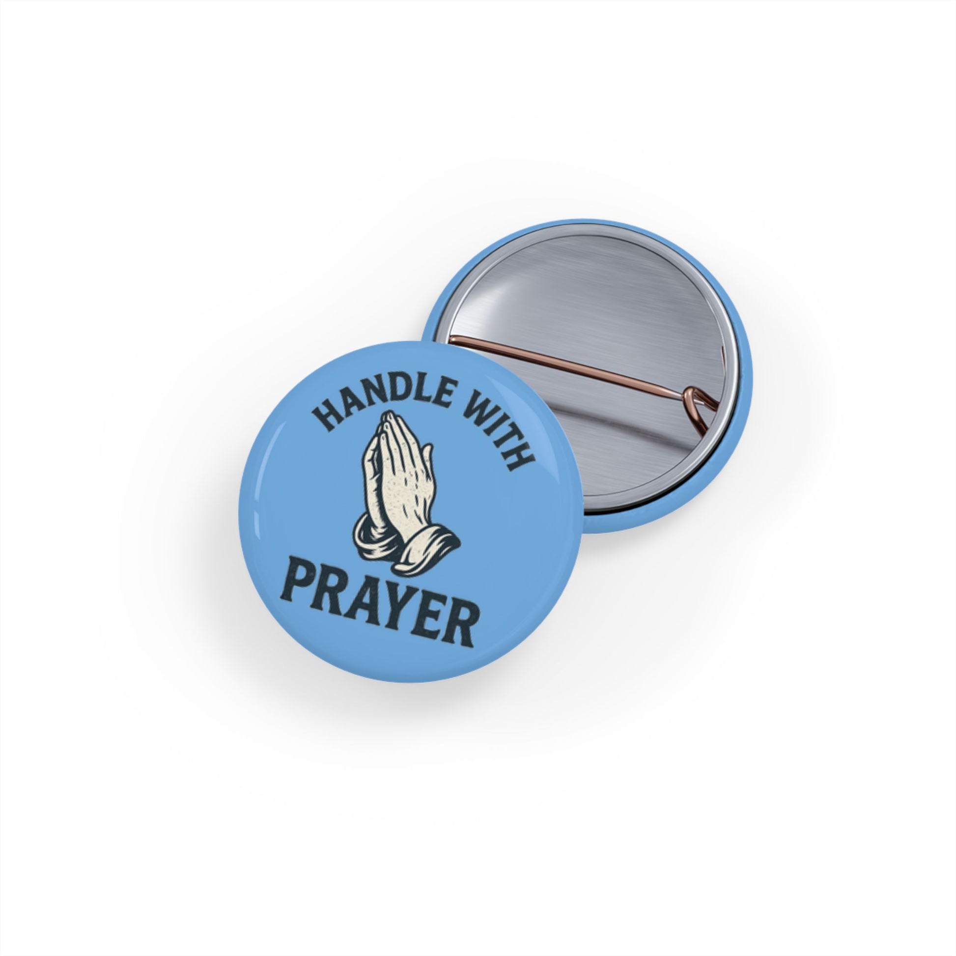 Handle With Prayer Pin