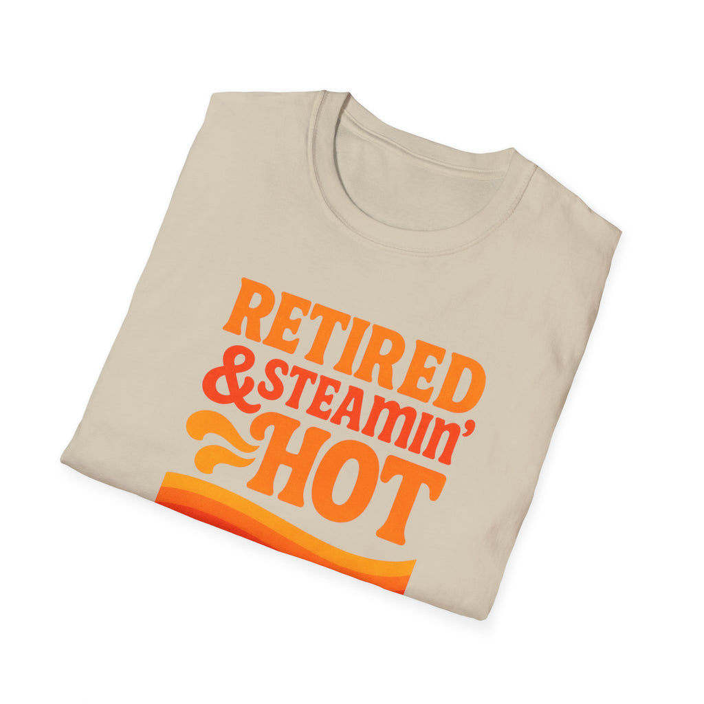 Retired & Steamin' Hot T-Shirt - Fun Retirement Gift, Unisex Graphic Tee, Casual Comfort Wear, Gift for Retirees, Summer Vibes
