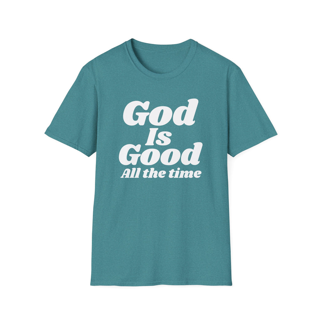 God Is Good Tee — Inspirational Christian Faith Shirt ("God Is Good All the Time")
