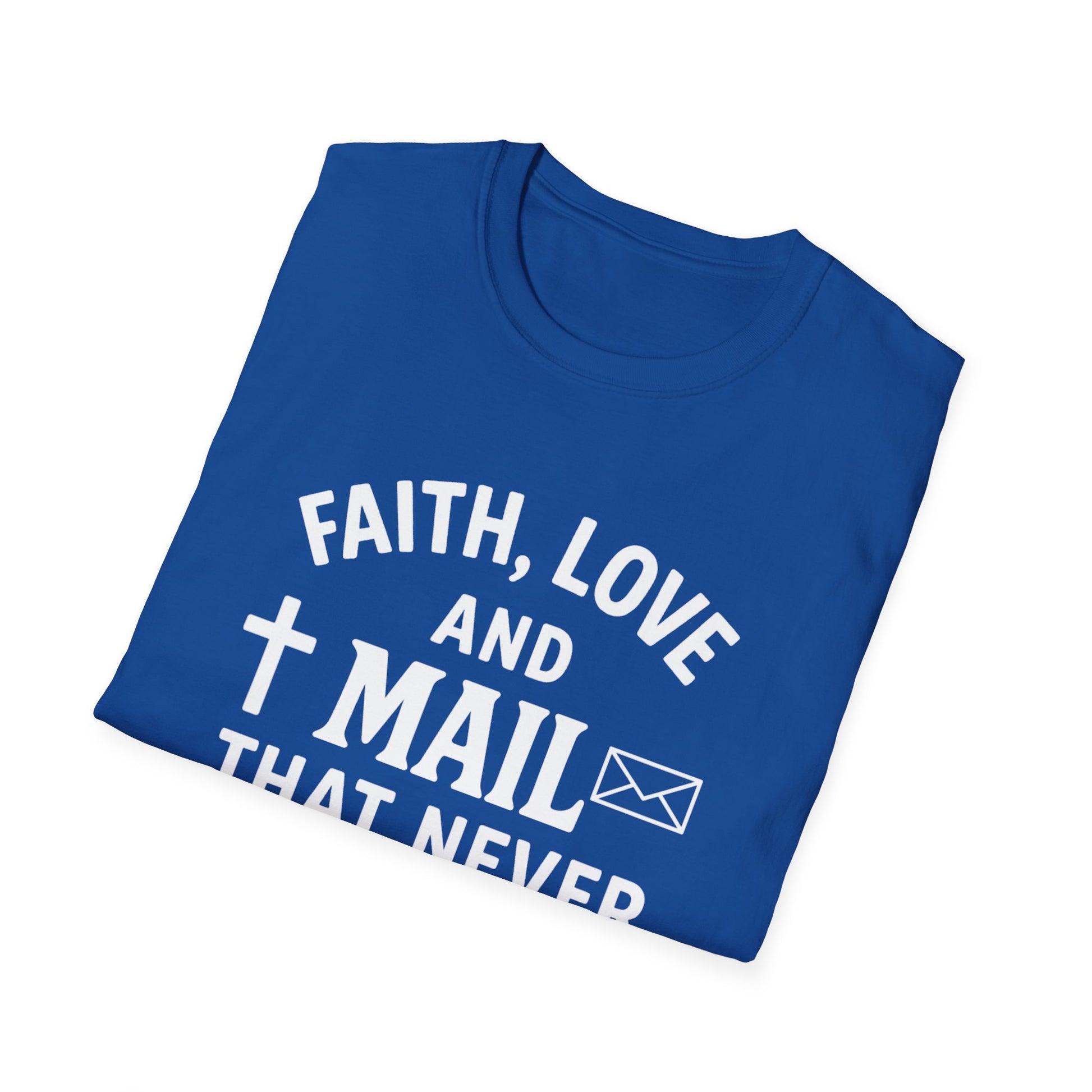 Faith, Love, and Mail Unisex T-Shirt | Inspirational Tee for Everyday Wear, Gifts, Holidays, Family Events, or Volunteer Work