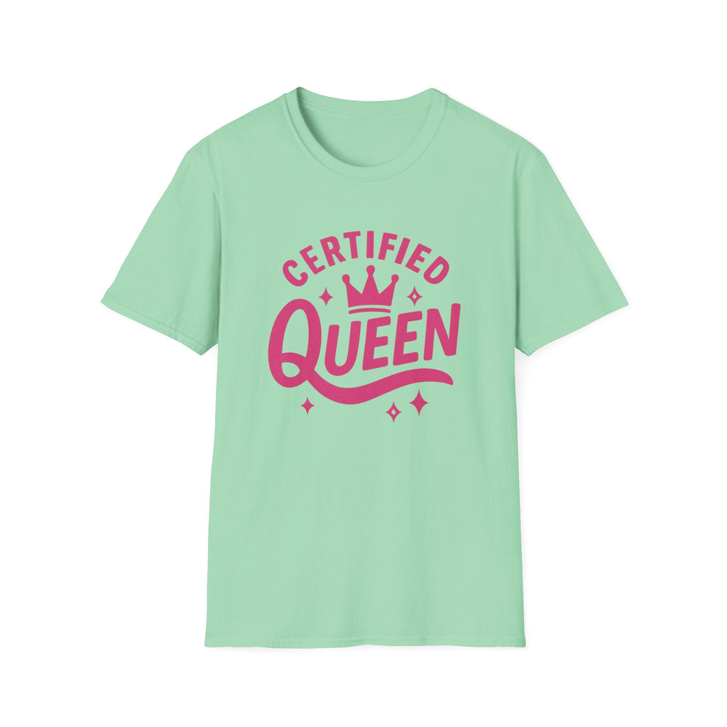 Certified Queen Unisex Softstyle T-Shirt, Gift for Her, Birthday Apparel, Casual Wear, Fun Statement Top, Queen T-Shirt