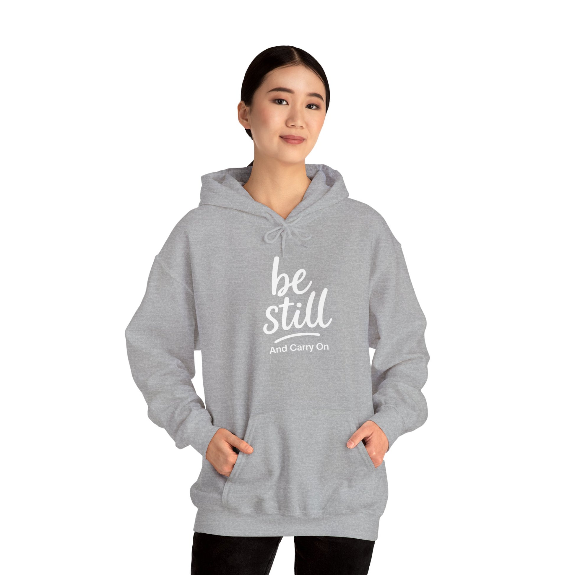 Be Still And Carry On Hoodie — Inspirational ‘Be Still and Carry On’ Pullover, Inspirational Gift Ideas, Gift Ideas for Friends, Family and Coworkers