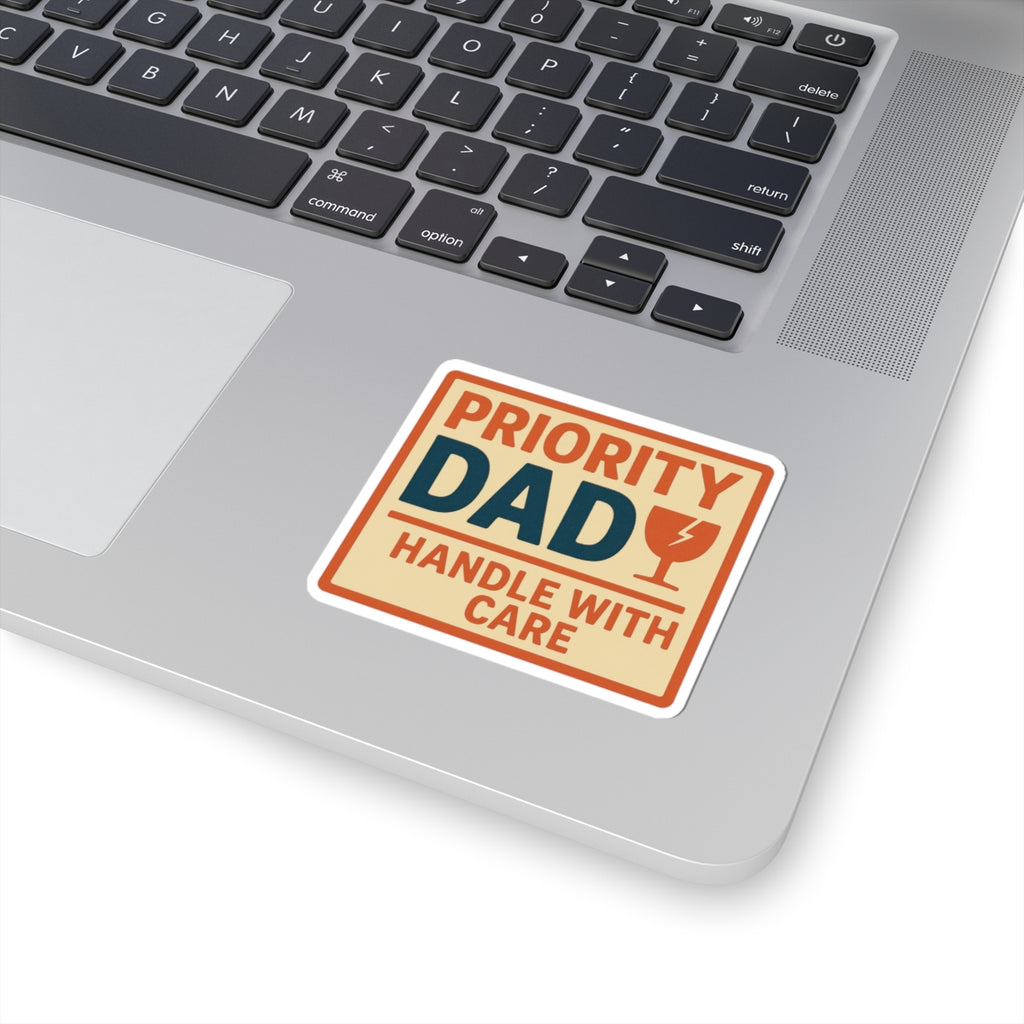 Priority Dad Kiss-Cut Stickers - Perfect for Father's Day, Dad Gifts, Dad Humor, Home Decor, Laptop Stickers