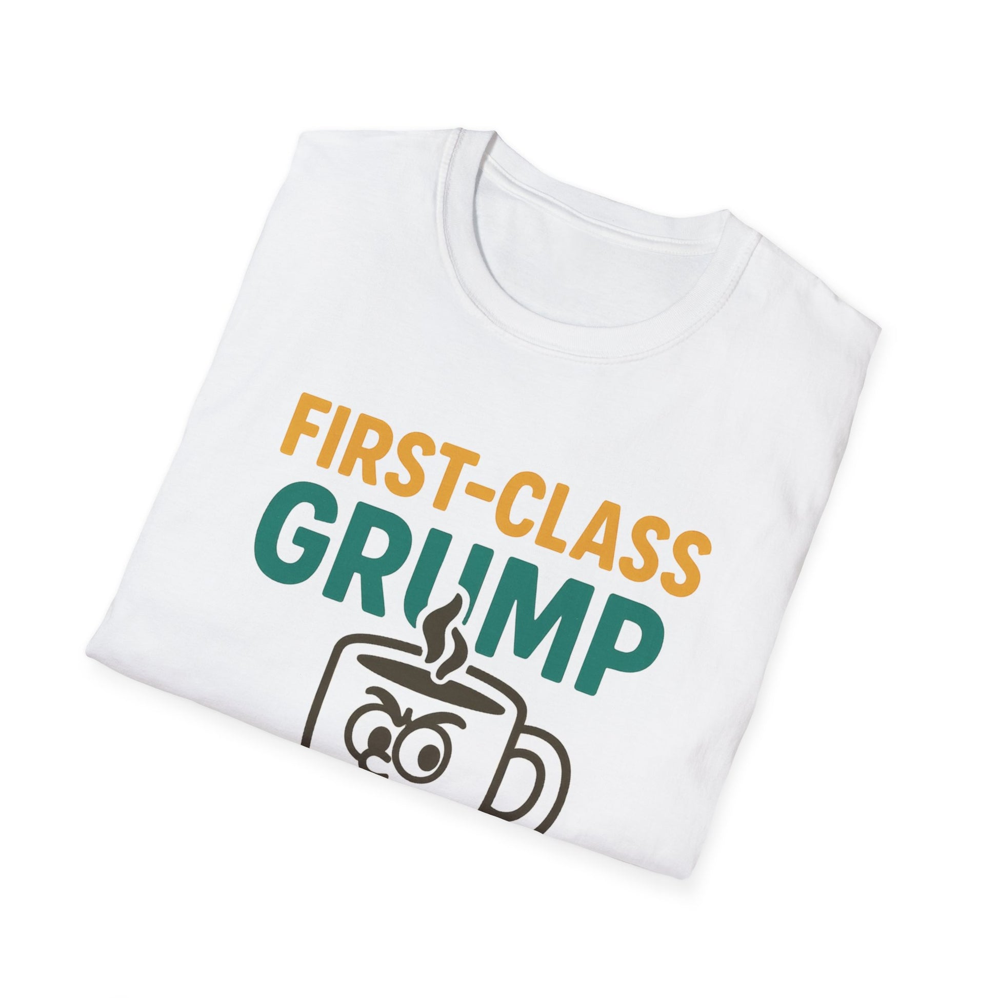 First-Class Grump Coffee T-Shirt, Funny Gift, Unisex Tee, Coffee Lover Shirt, Quirky Humor Apparel, Great for Birthdays and Holidays