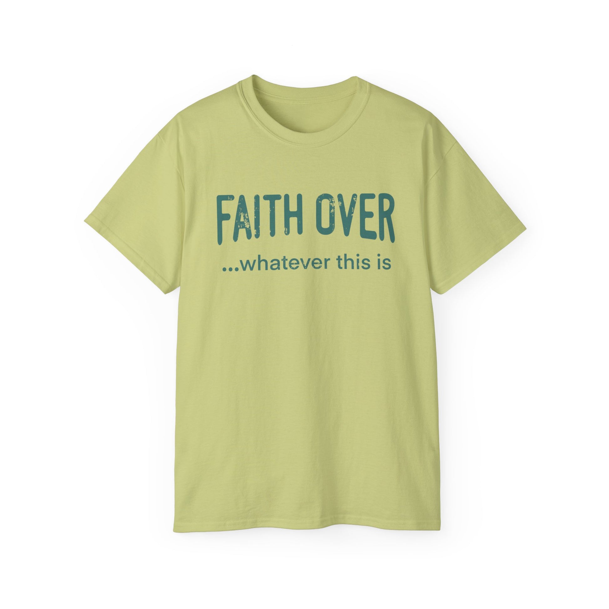 Faith Over Whatever— Inspirational Tee