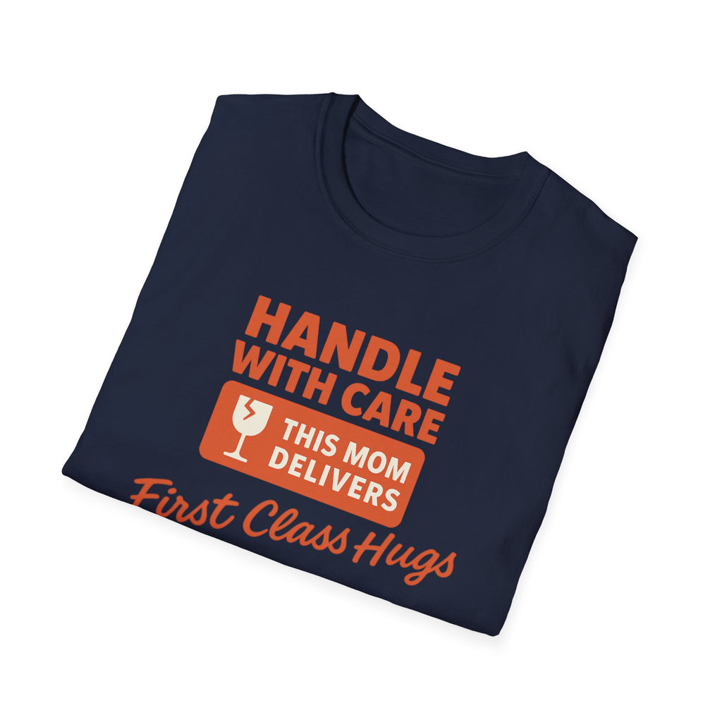 Mom Delivery T-Shirt, Funny Mom Tee, Comfortable Unisex Shirt, First Class Hugs Gift, Cute Mother's Day Gift