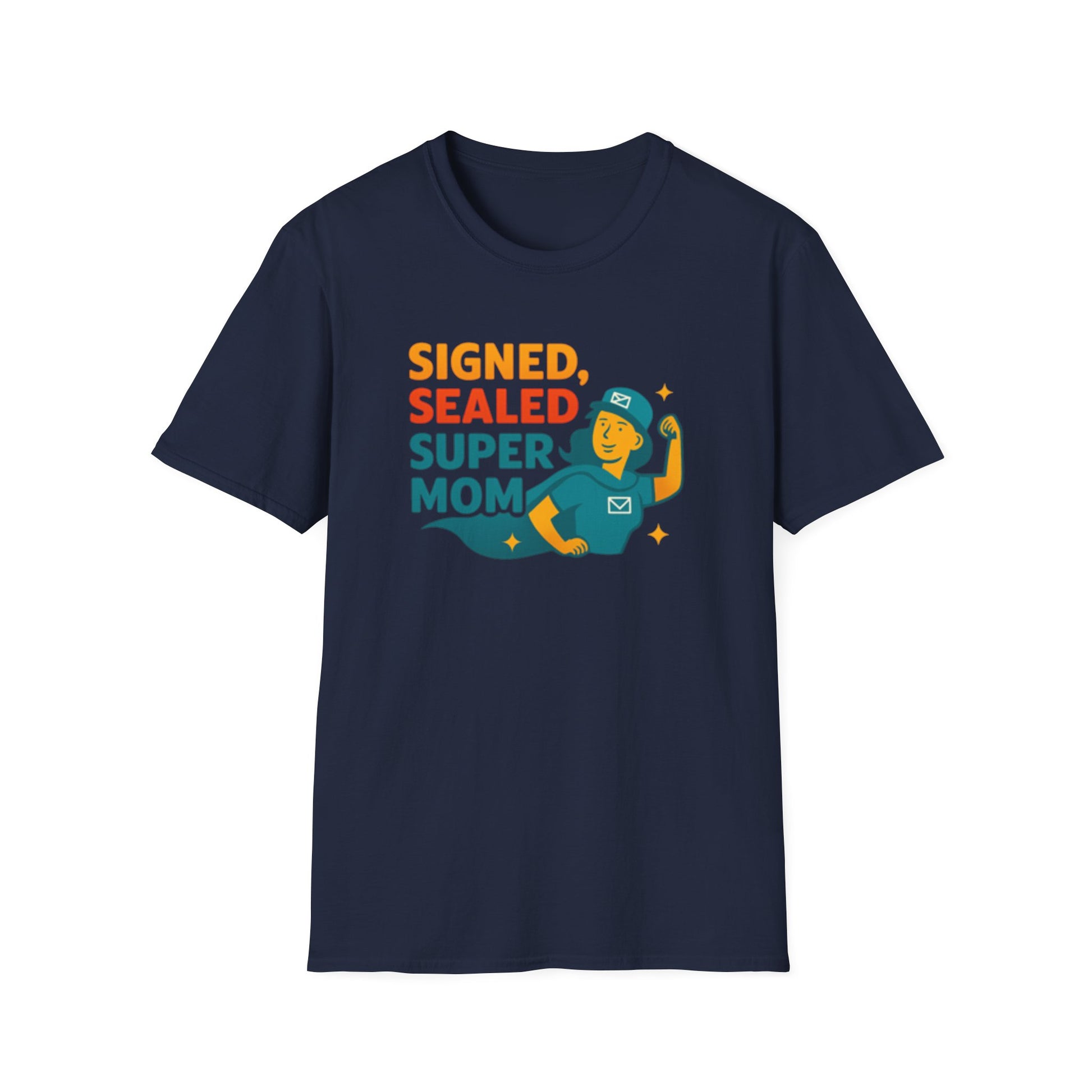 Signed Sealed Super Mom T-Shirt, Mother's Day Gift, Funny Mom Tee, Unisex Shirt for Moms, Gifts for Mom, Softstyle Tee