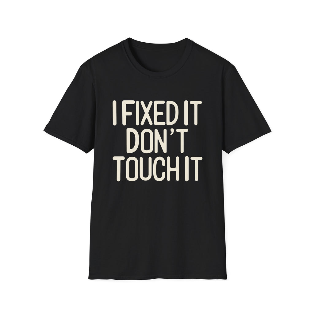 I Fixed It- Dad Shirt