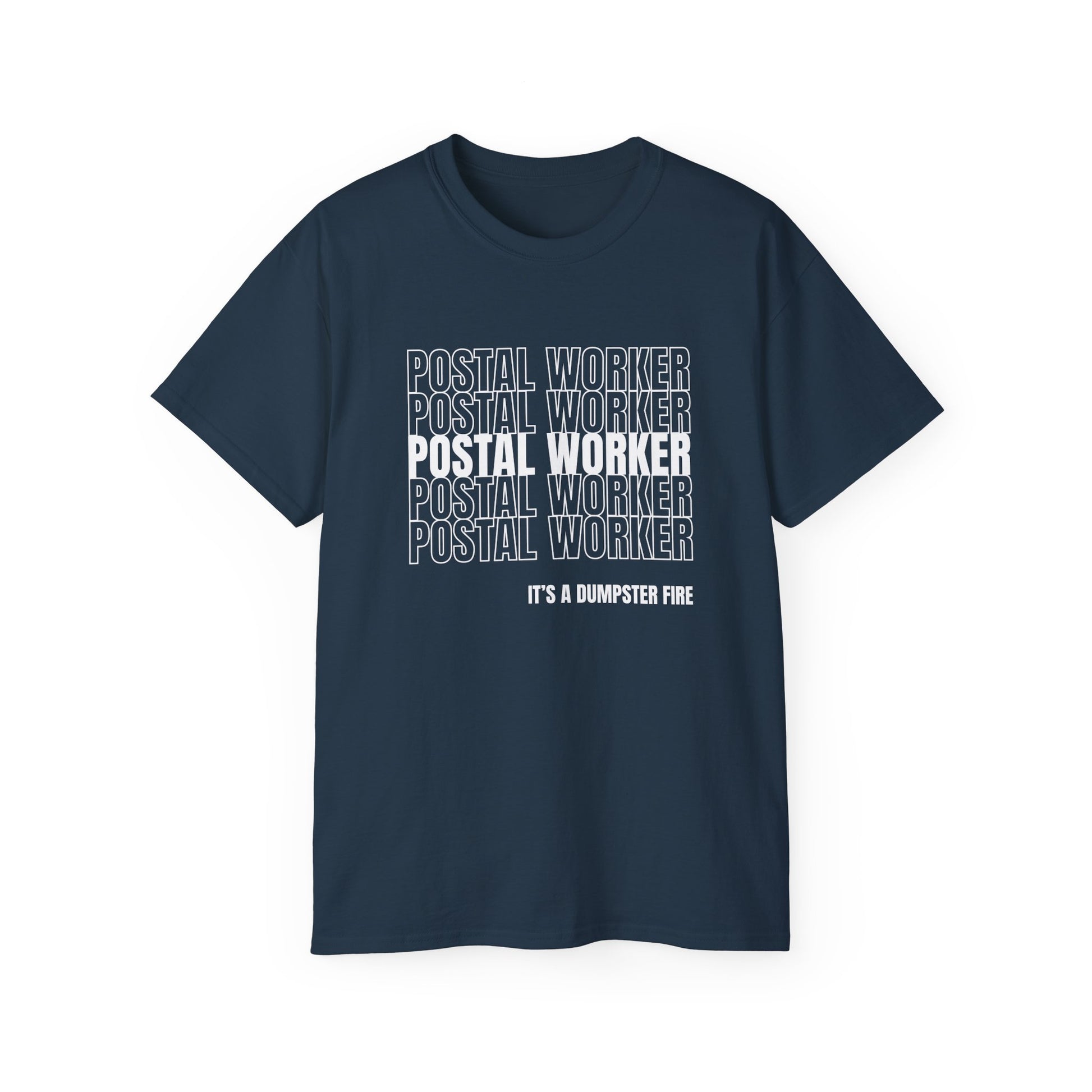 Postal Worker Its A Dumpster Fire — Postal Shirt