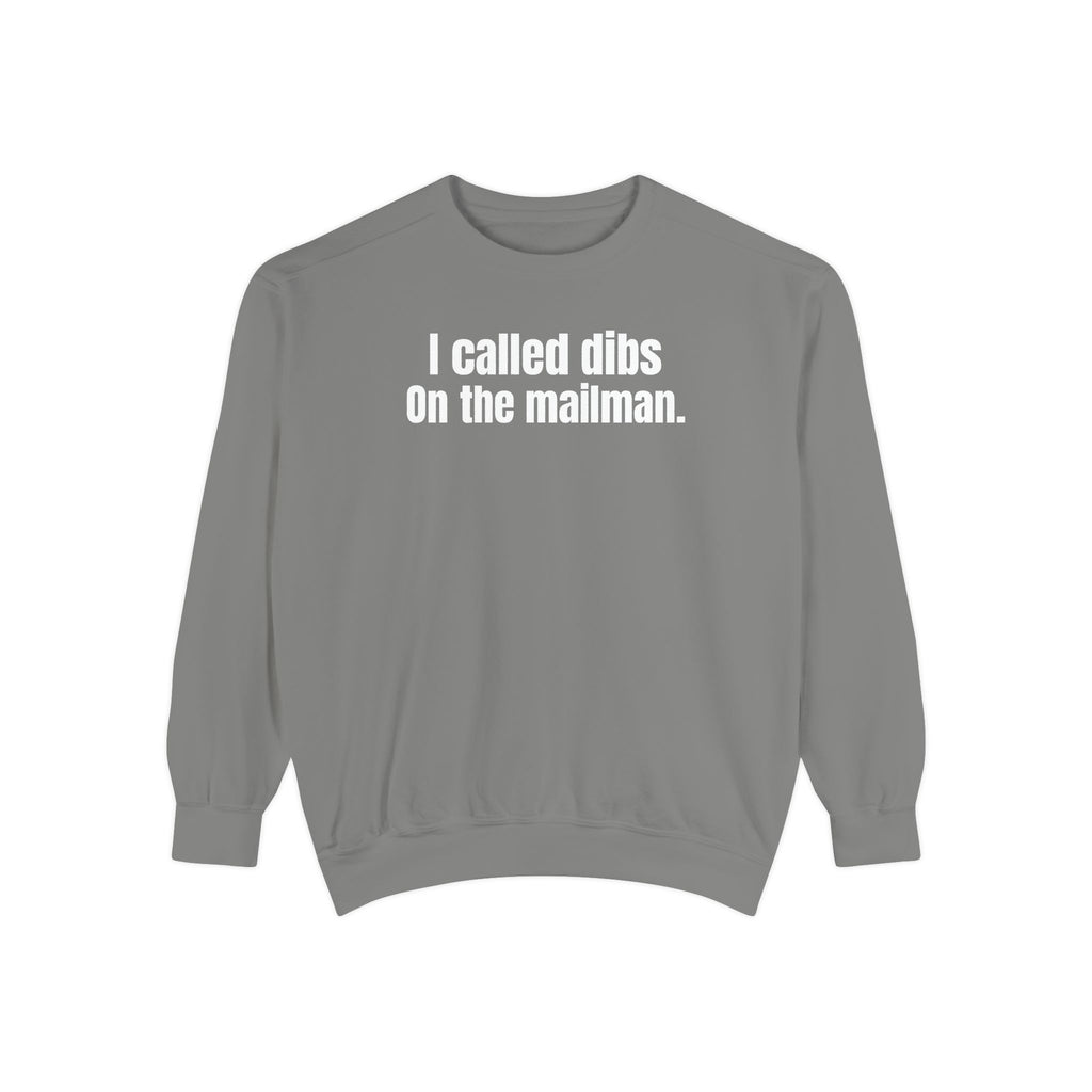 I Called Dibs on the Mailman Crewneck Sweatshirt – Funny Couple Crewneck, Bold Statement Sweatshirt, Matching Set Gift, funny postal sweater