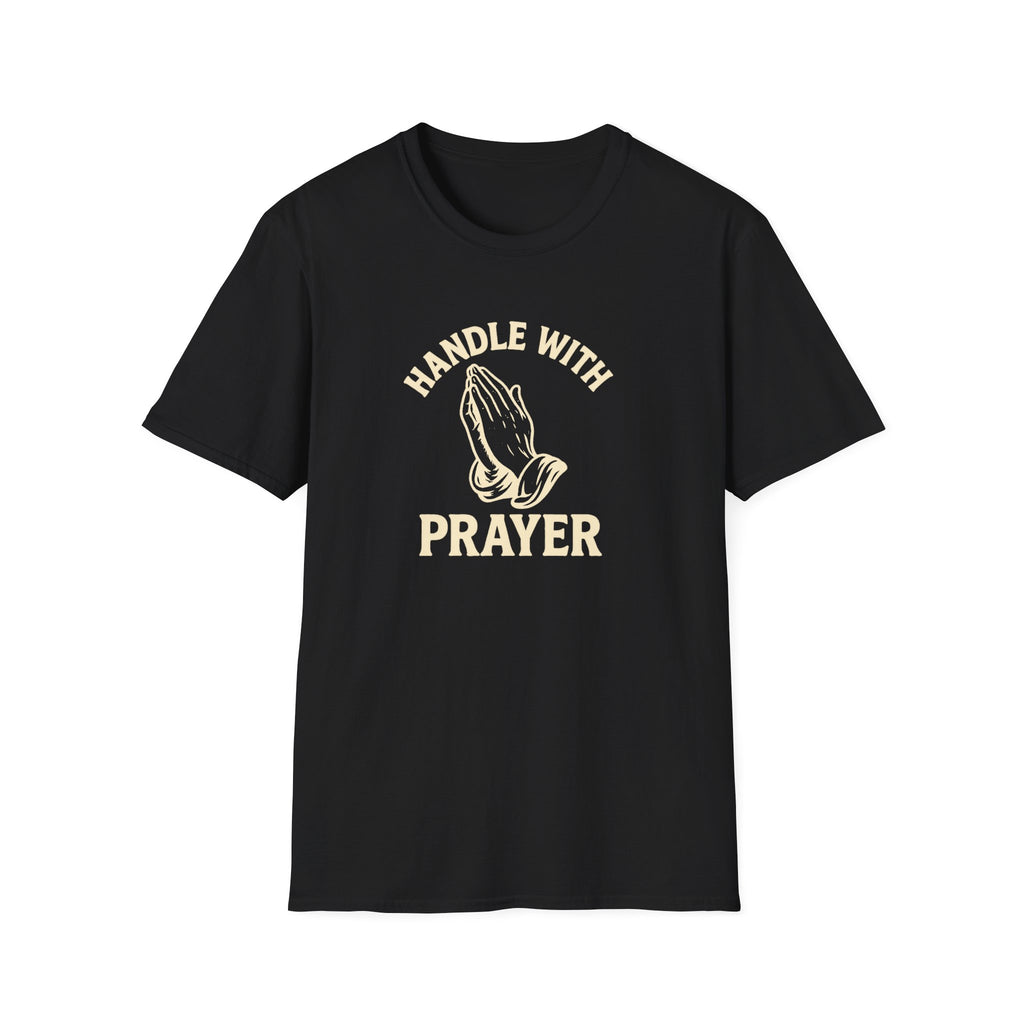 Handle With Prayer Unisex T-Shirt - Faith, Spiritual Gifts, Comfortable Wear, Everyday Fashion, Inspirational Apparel