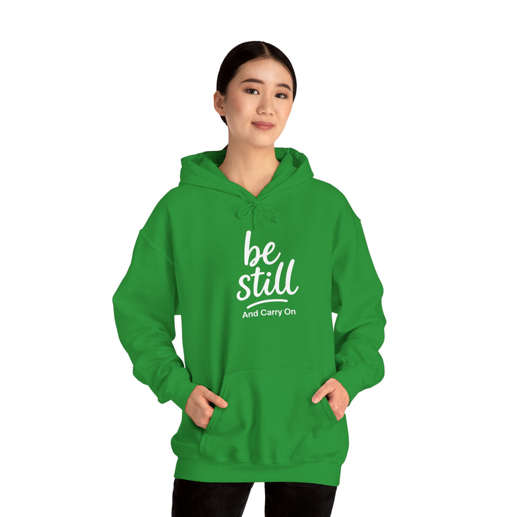 Be Still And Carry On Hoodie — Inspirational ‘Be Still and Carry On’ Pullover, Inspirational Gift Ideas, Gift Ideas for Friends, Family and Coworkers
