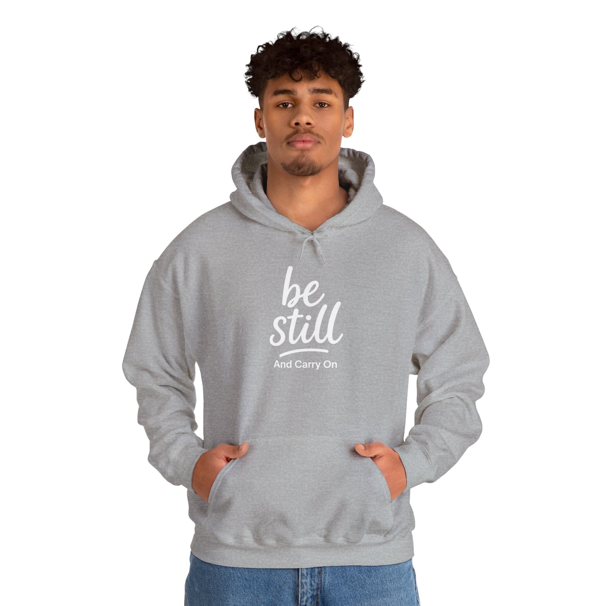 Be Still And Carry On Hoodie — Inspirational ‘Be Still and Carry On’ Pullover, Inspirational Gift Ideas, Gift Ideas for Friends, Family and Coworkers