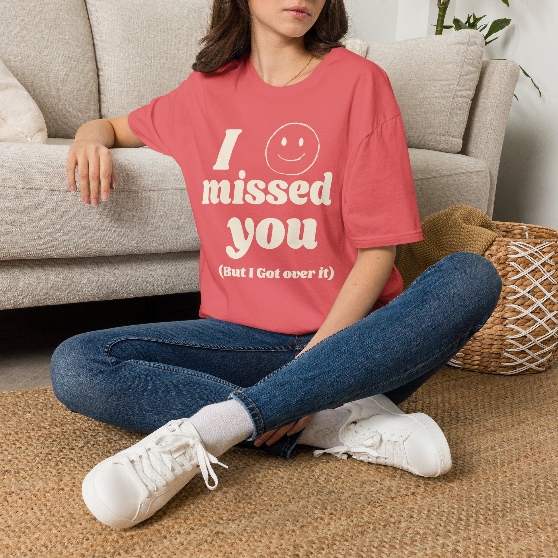 I Missed You But I Got Over It
