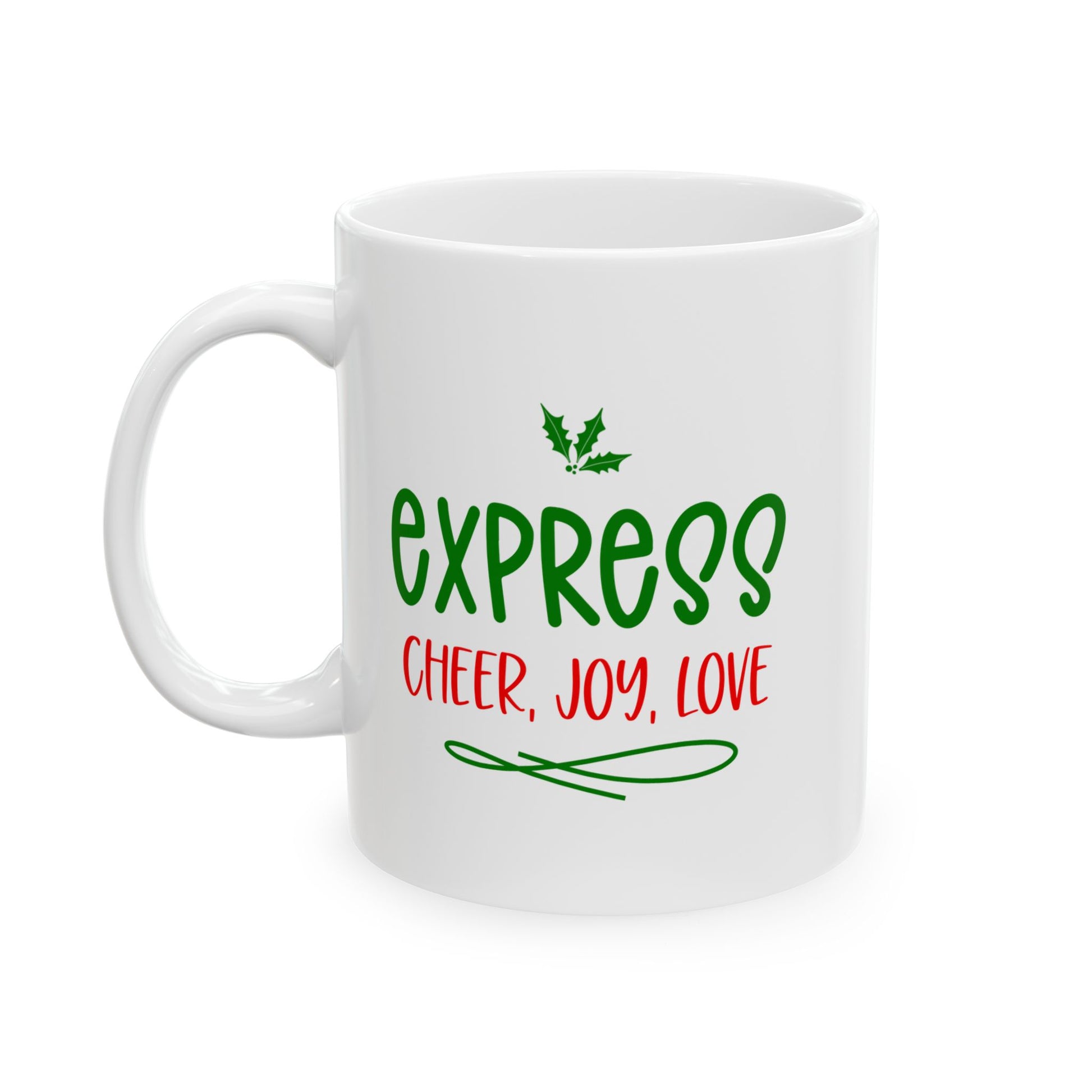 Express Cheer Holiday Ceramic Mug, Fun Coffee Cup, Gift for Friends, Family Christmas Mug, Inspirational Tea Mug, Cozy Beverage Container
