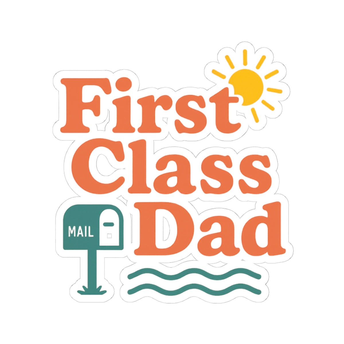 First Class Dad Kiss-Cut Stickers | Fun Gift for New Dads, Laptop Decals, Father's Day, Car Stickers, Home Decor
