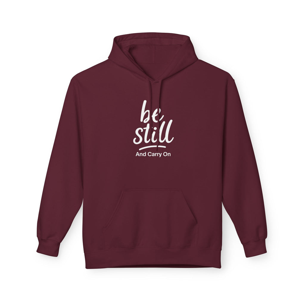 Be Still and Carry On Hoodie - "Be Still and Carry On" Comfort Pullover, Inspirational Hoodies, Gift Ideas For Friends, Family and Coworkers