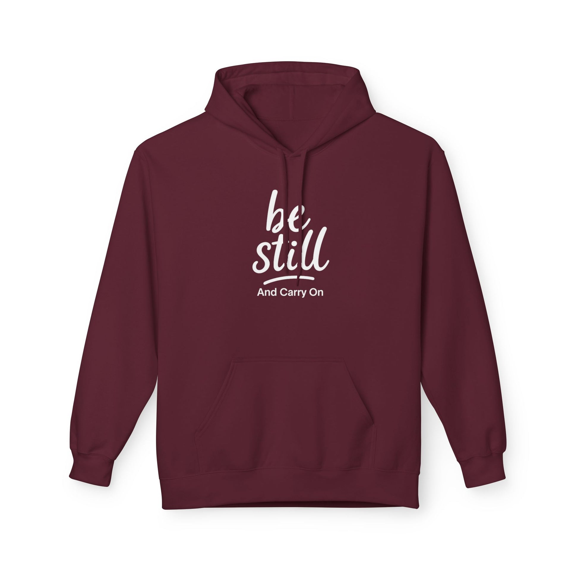 Be Still and Carry On Hoodie - "Be Still and Carry On" Comfort Pullover, Inspirational Hoodies, Gift Ideas For Friends, Family and Coworkers