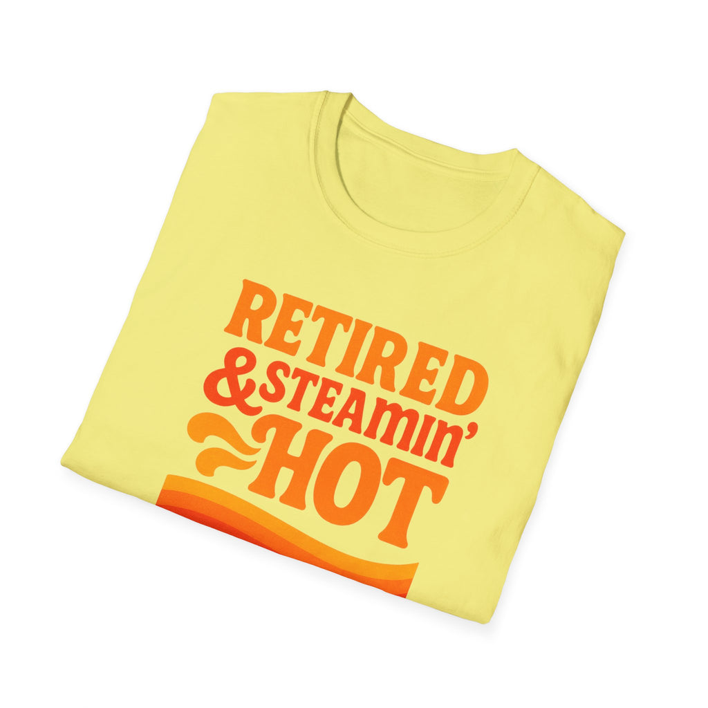 Retired & Steamin' Hot T-Shirt - Fun Retirement Gift, Unisex Graphic Tee, Casual Comfort Wear, Gift for Retirees, Summer Vibes