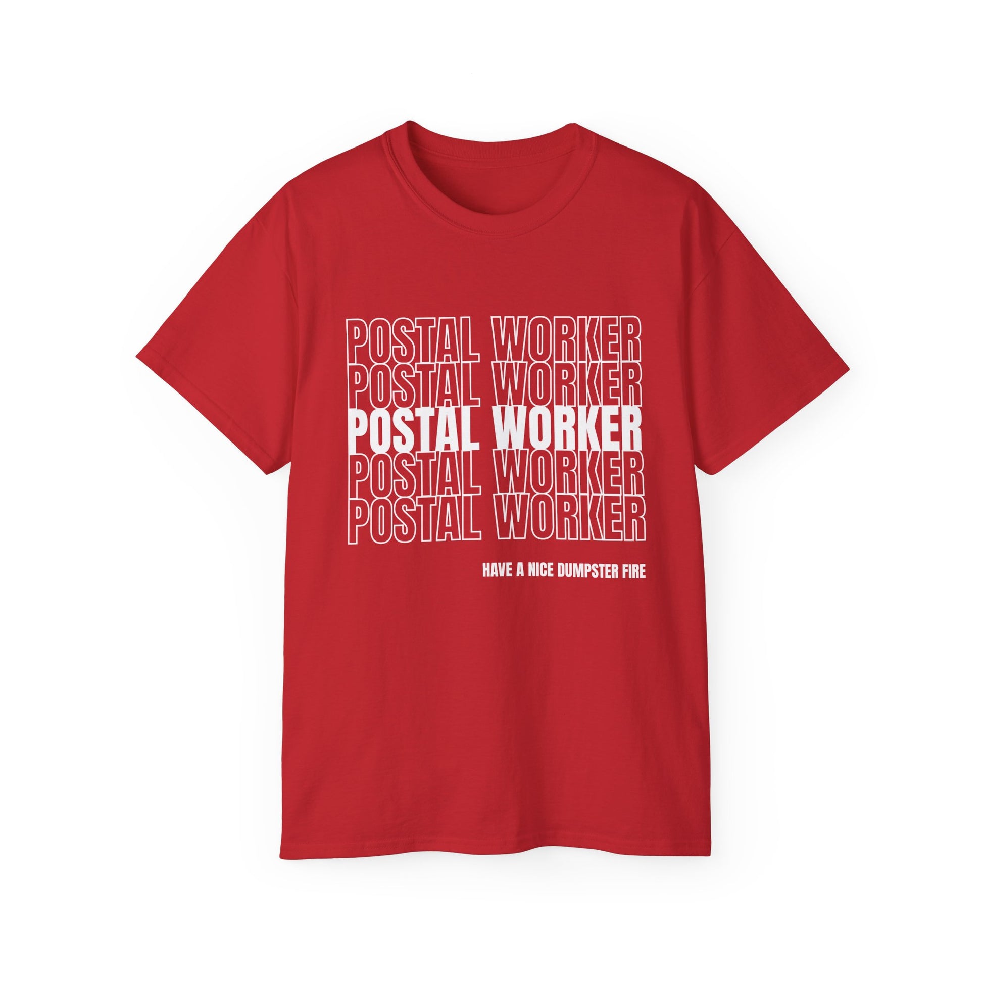 Postal Worker Tee Have a Nice Dumpster Fire — Postal Shirt