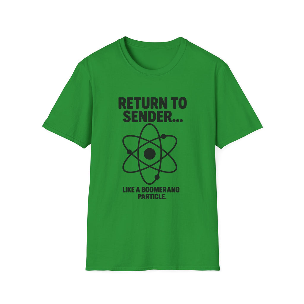 Return to Sender... Unisex Softstyle T-Shirt, Funny Science Tee, Gift for Nerds, Science Humor Apparel, Geeky Graphic Tee, Boomerang [...]