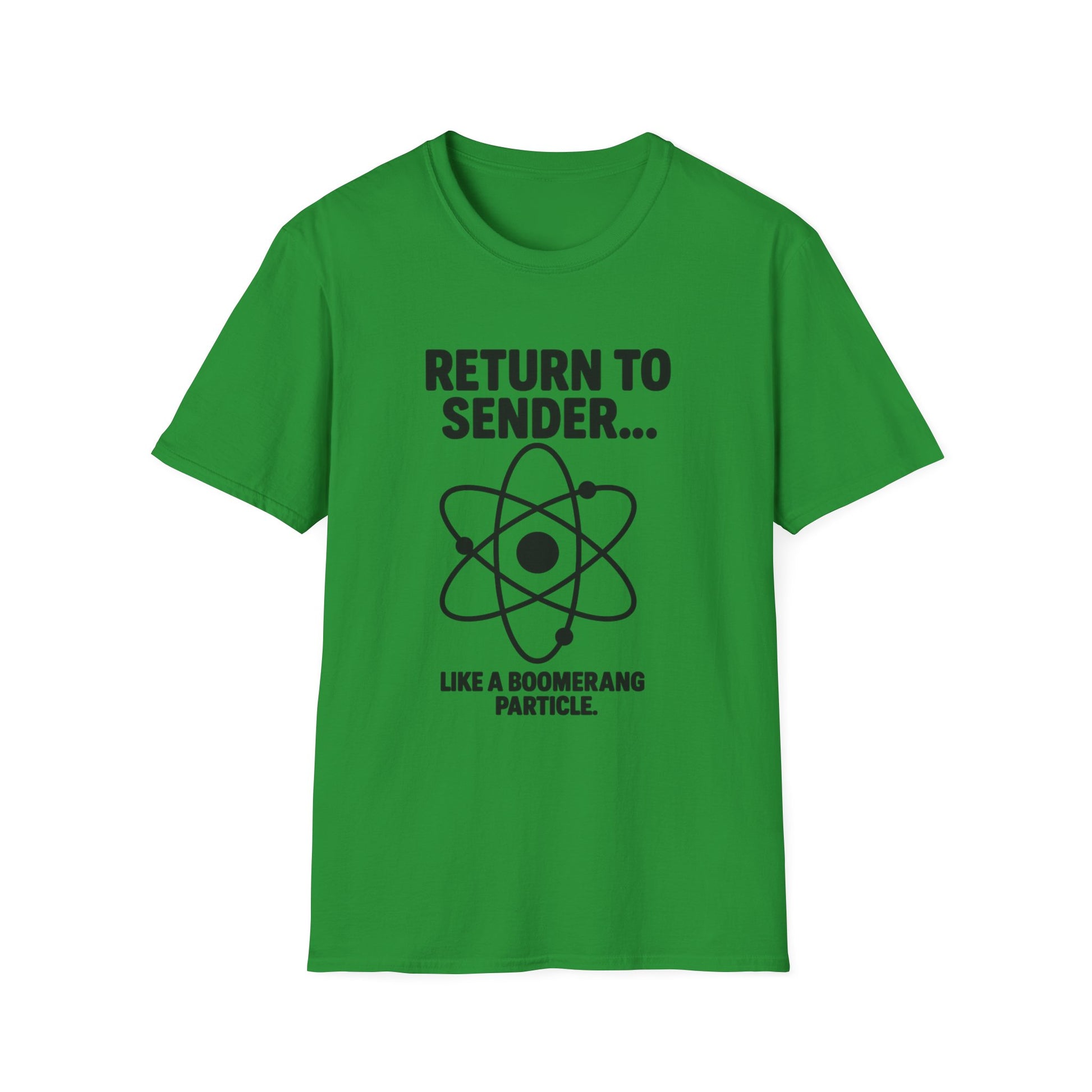 Return to Sender... Unisex Softstyle T-Shirt, Funny Science Tee, Gift for Nerds, Science Humor Apparel, Geeky Graphic Tee, Boomerang [...]