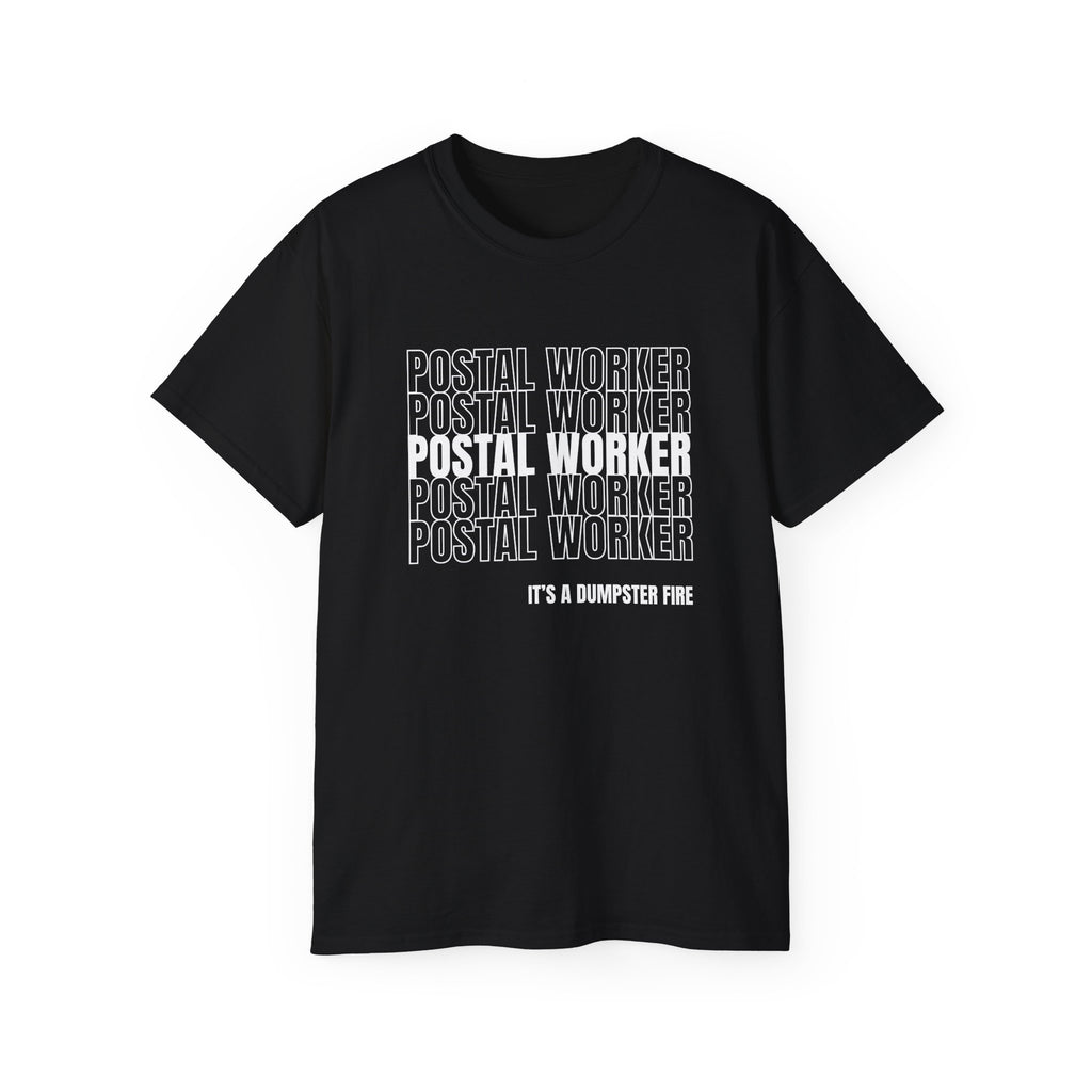 Postal Worker Its A Dumpster Fire — Postal Shirt