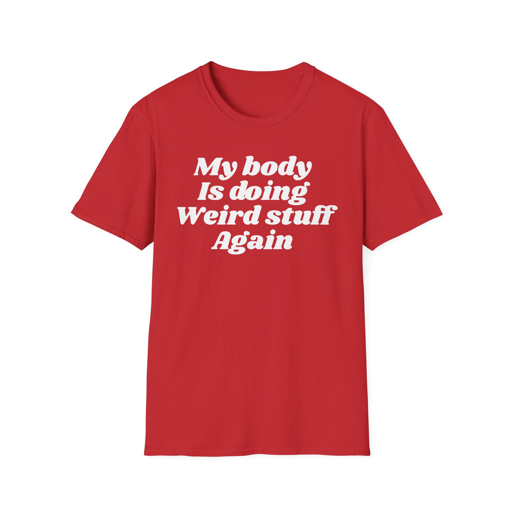 My Body Is Doing Weird Stuff Again — Funny Lupus Awareness Shirt