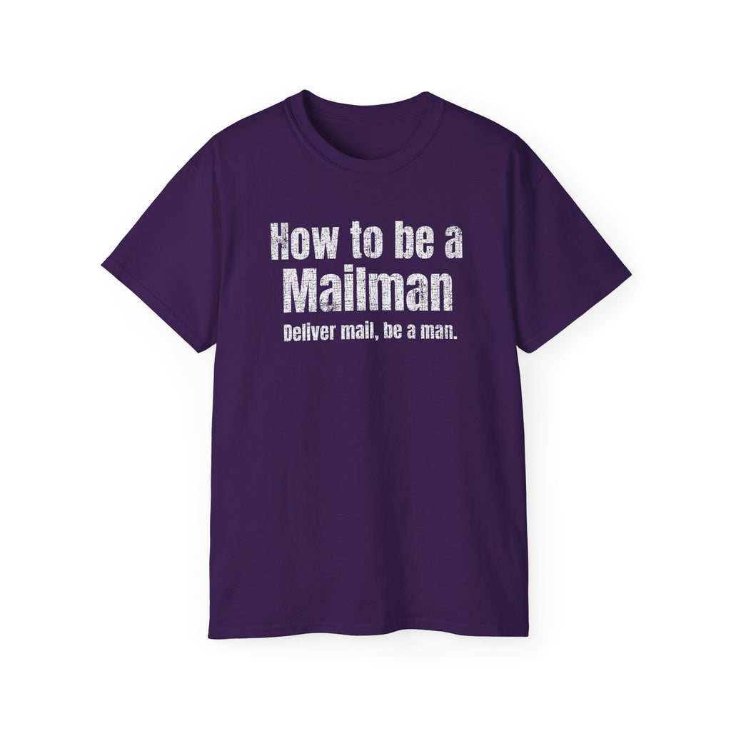 How To Be a Mailman - funny Mail shirt