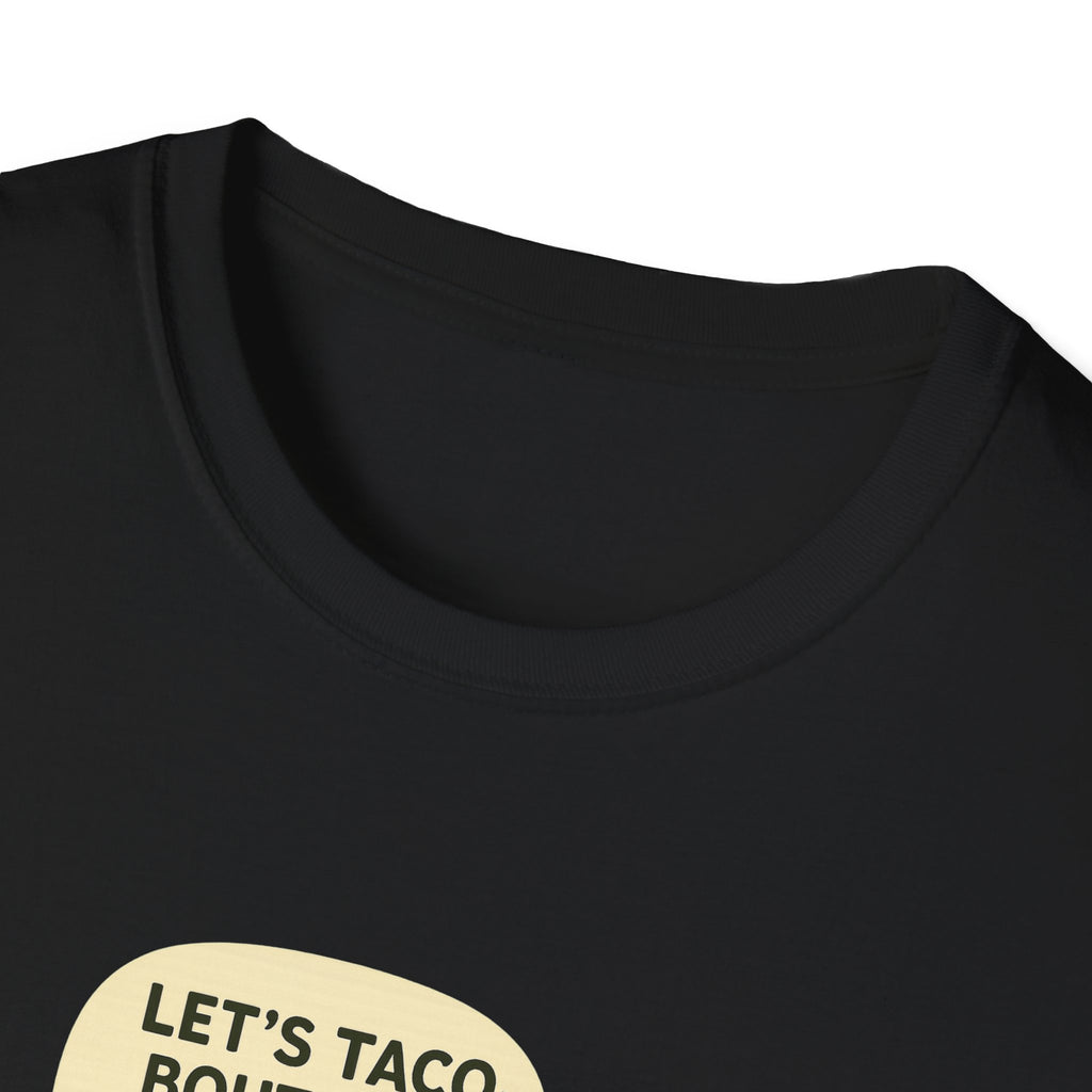 Let's Taco 'Bout It Unisex Softstyle T-Shirt | Fun Foodie Tee for Taco Lovers, Perfect Gift for Birthdays, Taco Tuesday, or Food Events