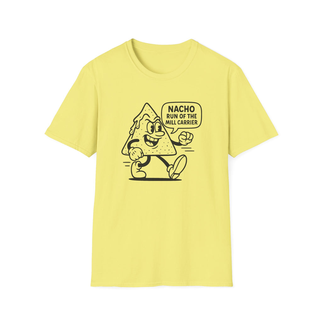 Nacho Run of the Mill Carrier Unisex T-Shirt, Funny Tee, Party Shirt, Gift for Food Lovers, Unique Graphic Top, Casual Wear