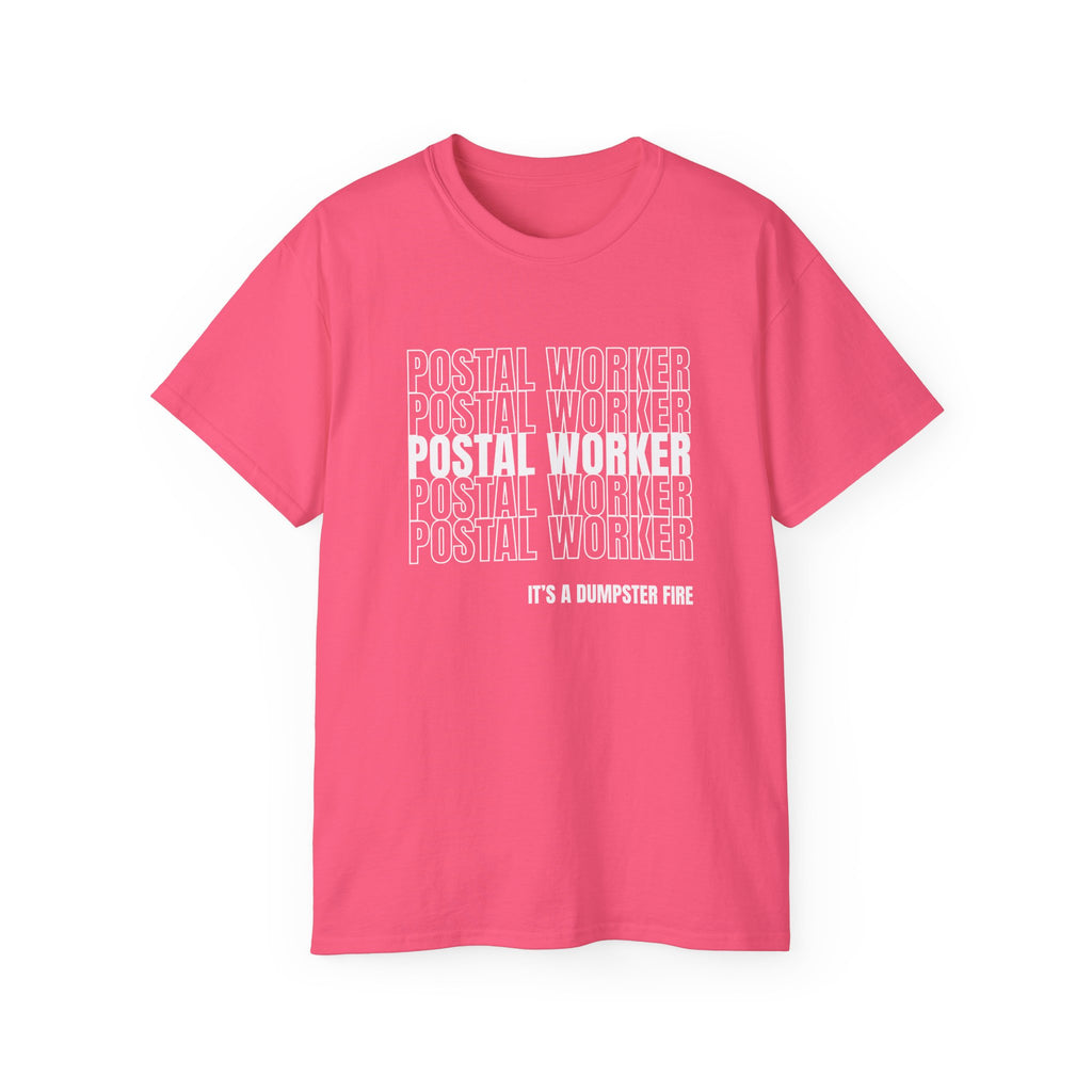 Postal Worker Its A Dumpster Fire — Postal Shirt