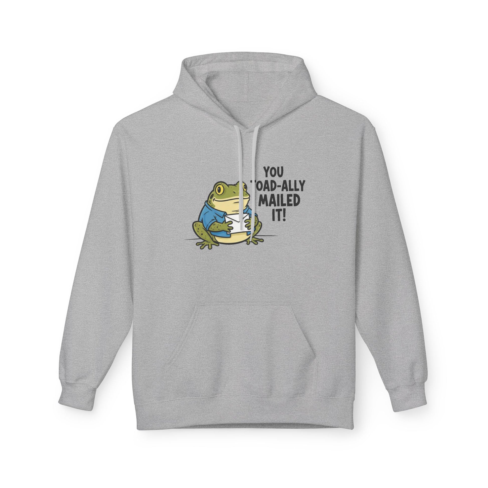 You Toad-ally Mailed It Hoodie — Funny Frog Pun Graphic Hoodie