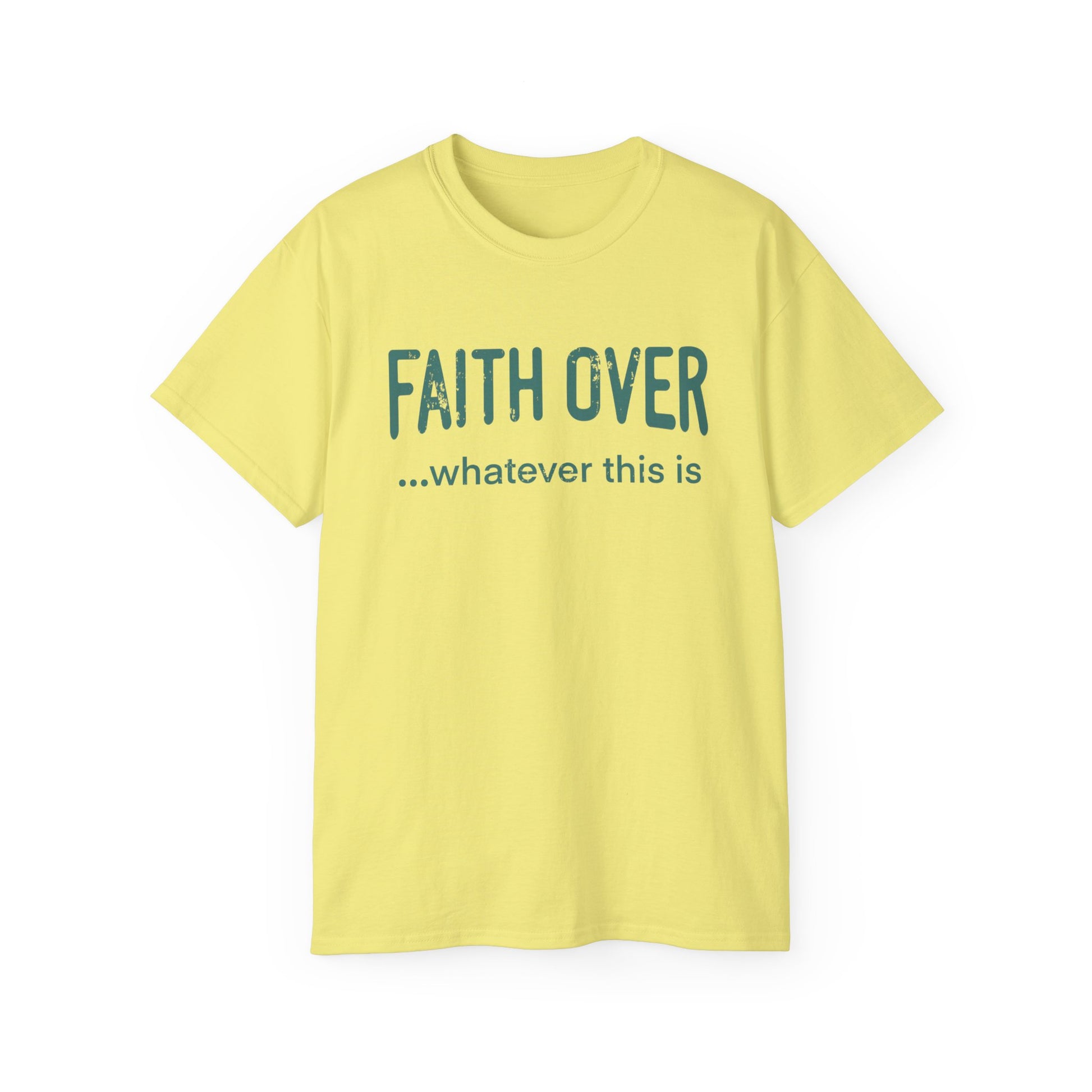 Faith Over Whatever— Inspirational Tee