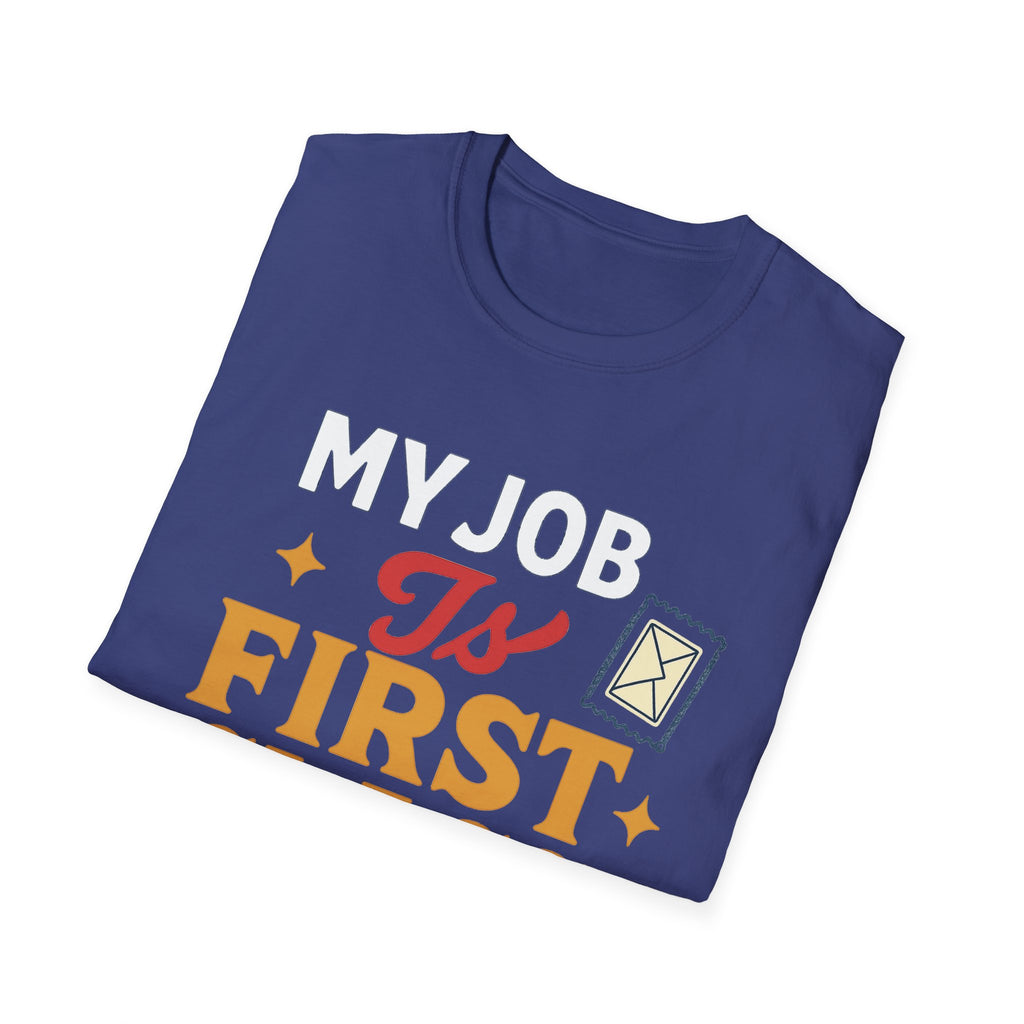 First Class Job Unisex Softstyle T-Shirt, Funny Tee, Gift for Postal Workers, Postal Humor, Job Celebration Shirt