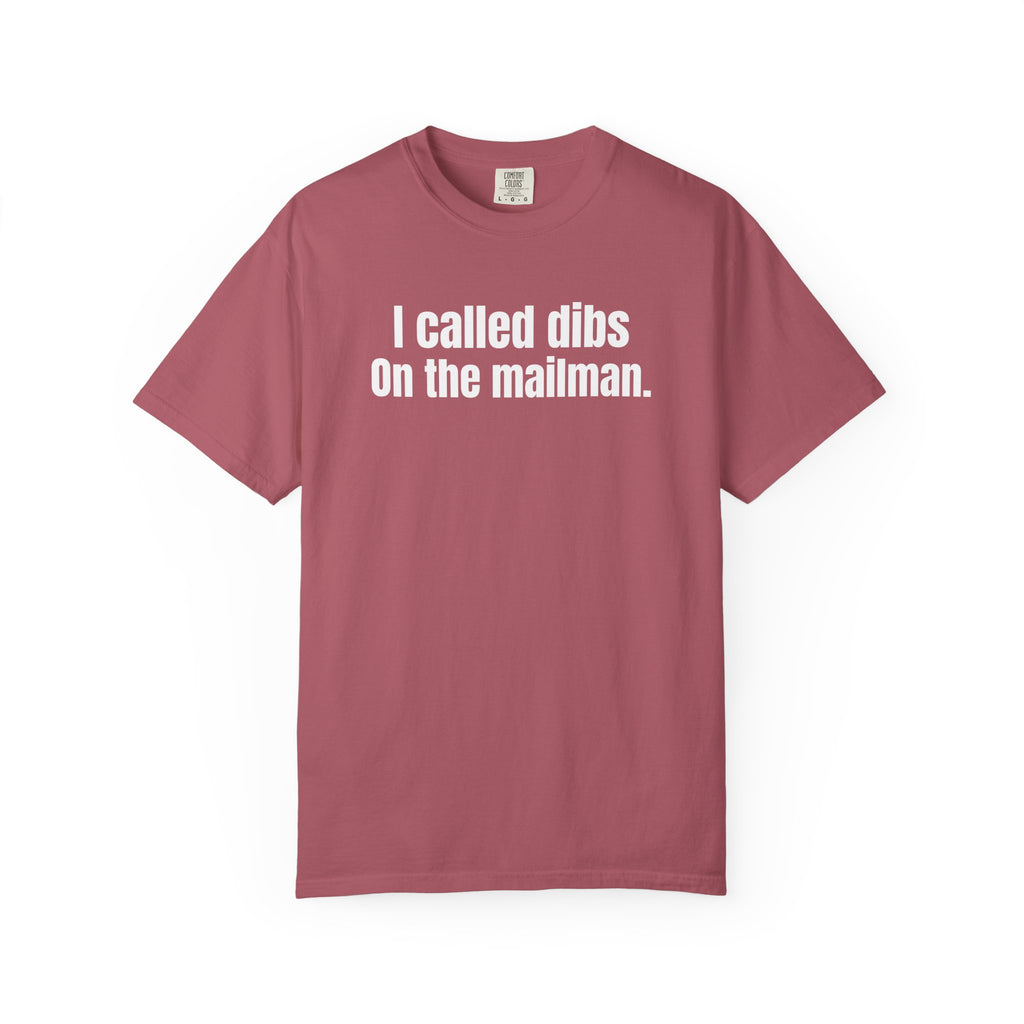 I Called Dibs on the Mailman T-Shirt – Funny Couple Shirt, Bold Statement Tee, Humor Gift Idea, Funny Postal T-Shirt