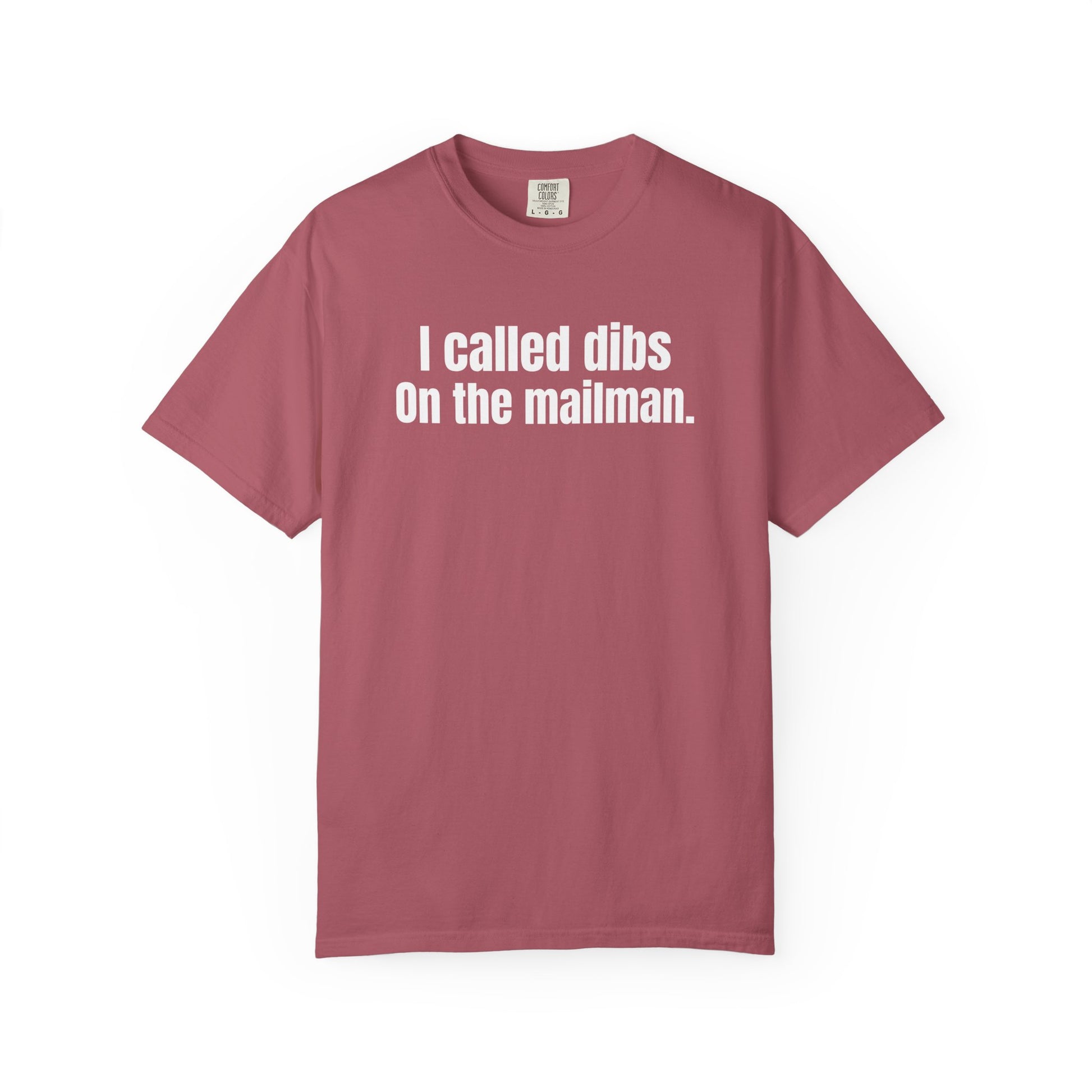 I Called Dibs on the Mailman T-Shirt – Funny Couple Shirt, Bold Statement Tee, Humor Gift Idea, Funny Postal T-Shirt