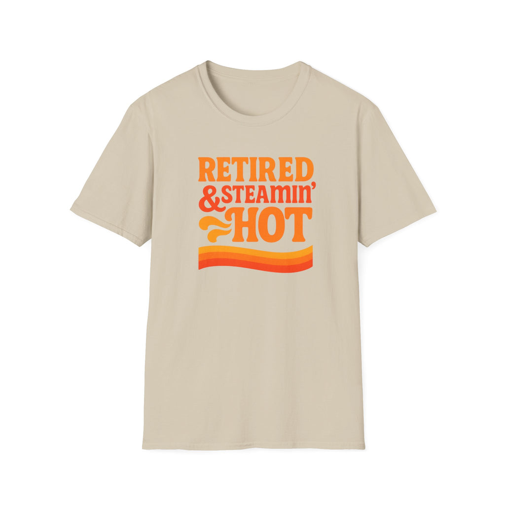 Retired & Steamin' Hot T-Shirt - Fun Retirement Gift, Unisex Graphic Tee, Casual Comfort Wear, Gift for Retirees, Summer Vibes