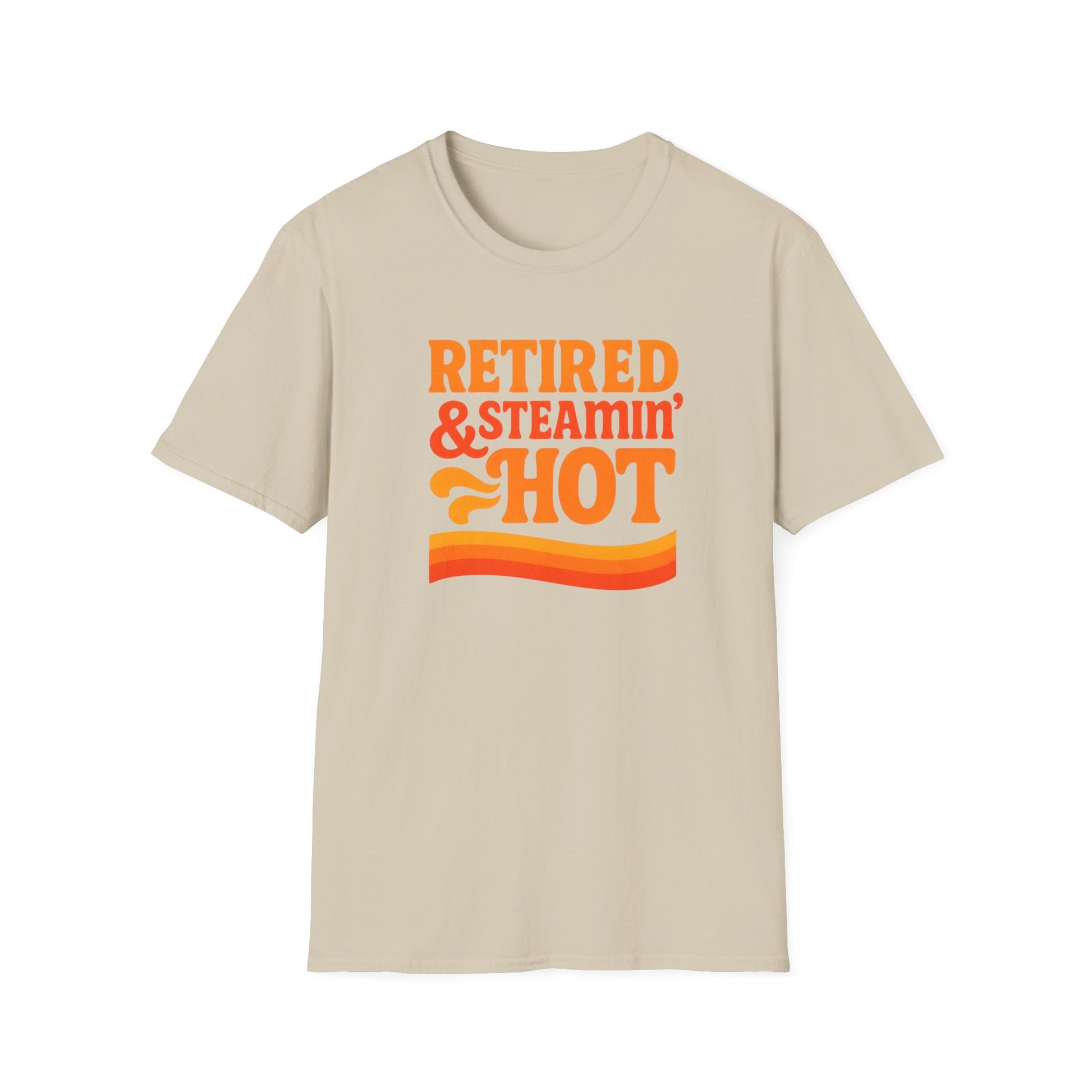 Retired & Steamin' Hot T-Shirt - Fun Retirement Gift, Unisex Graphic Tee, Casual Comfort Wear, Gift for Retirees, Summer Vibes