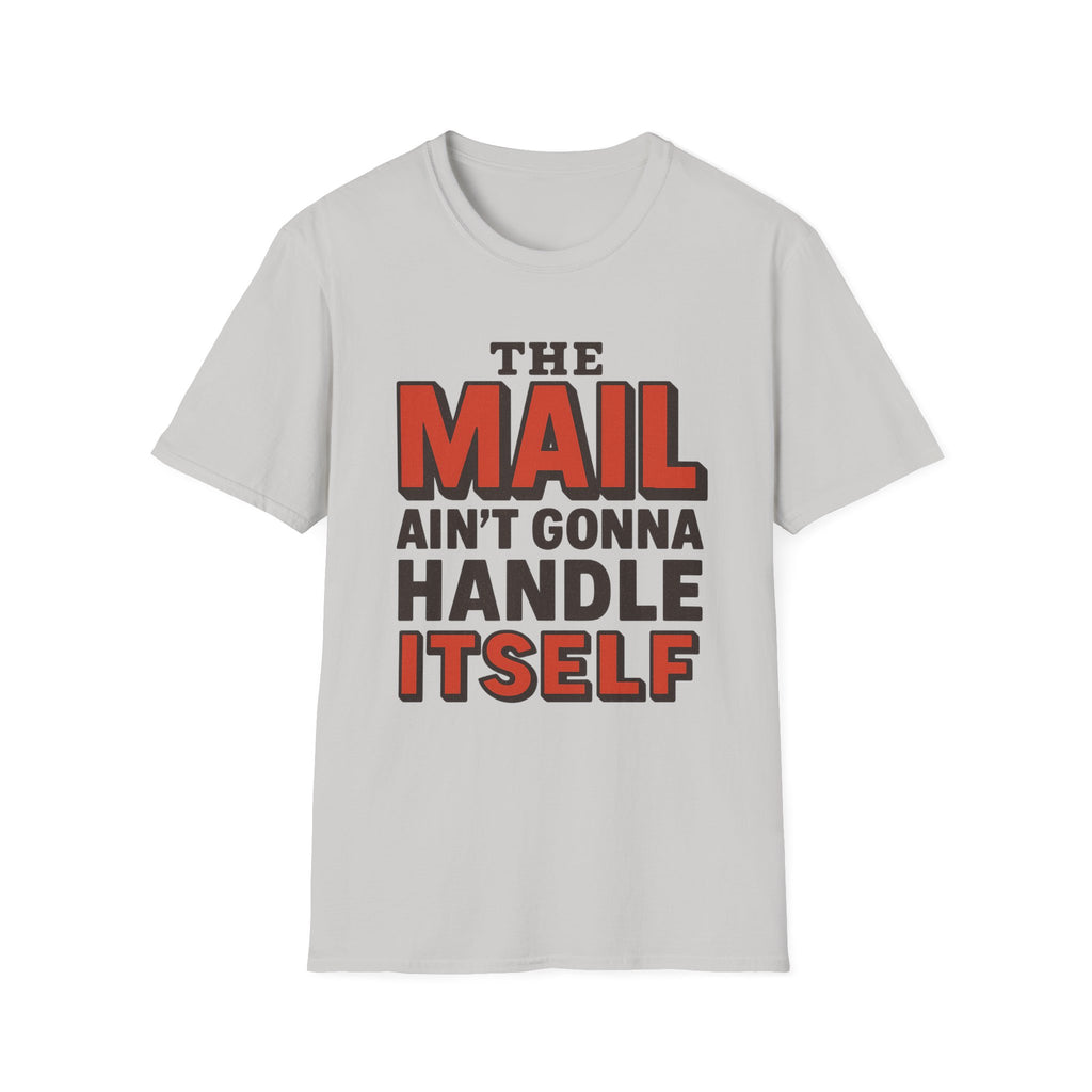 Funny Quirky T-Shirt, Humorous Tee for Mail Lovers, Gift for Postal Workers, Unique Casual Wear, Everyday Humor Top