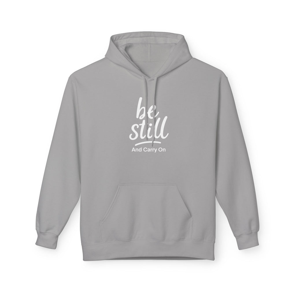Be Still and Carry On Hoodie - "Be Still and Carry On" Comfort Pullover, Inspirational Hoodies, Gift Ideas For Friends, Family and Coworkers