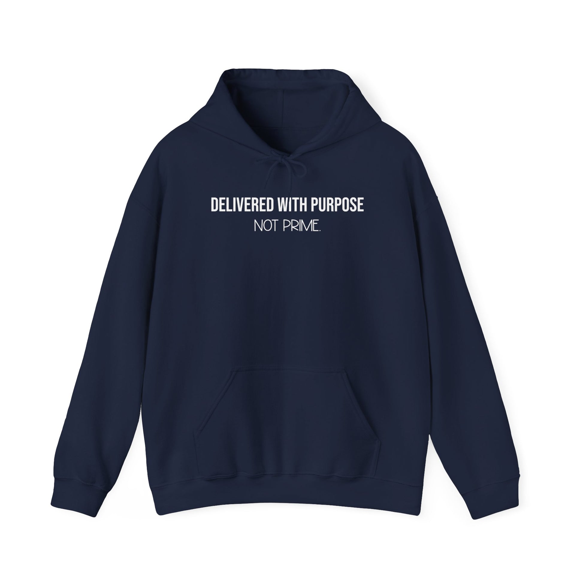 Delivered With Purpose Not Prime Hoodie | Faith Based Hoodie | Christian Shipping Humor Sweatshirt | Small Business Owner Gift | Motivational Hoodie