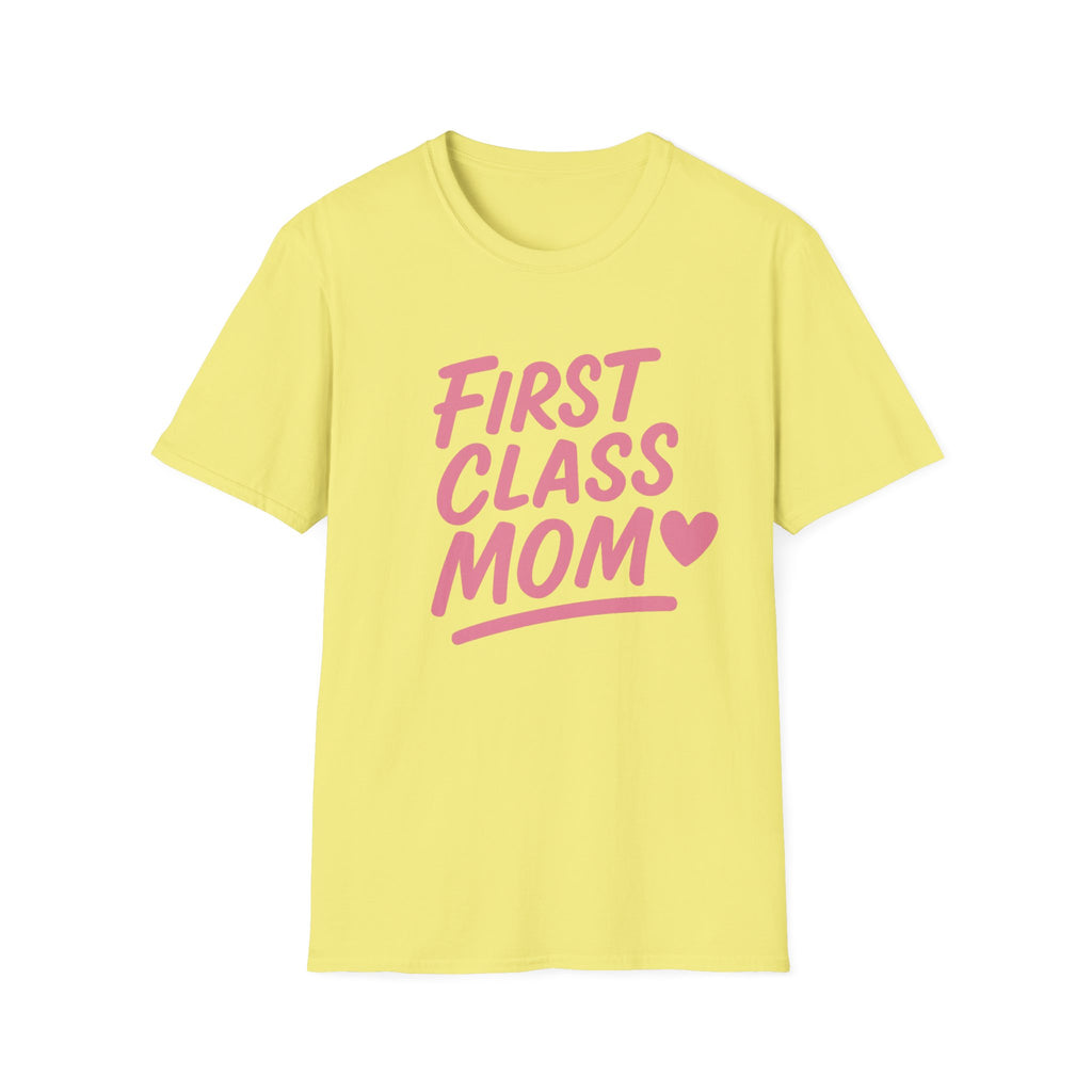 First Class Mom Unisex Softstyle T-Shirt, Best Gift for Moms, Mother's Day, Casual Wear, Family T-Shirt, Cute Mom Shirt