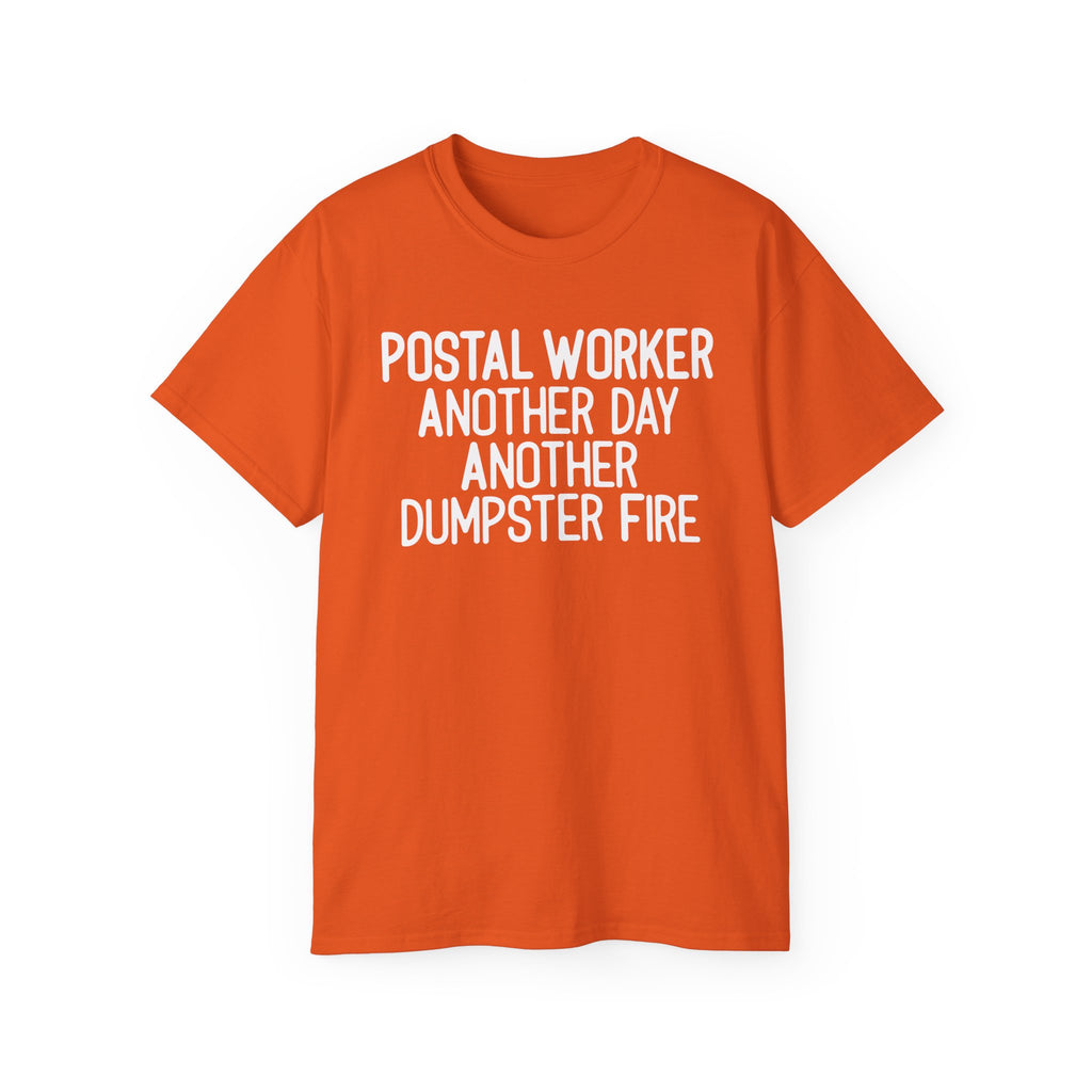 Postal Worker Another Dumpster Fire— Postal Shirt