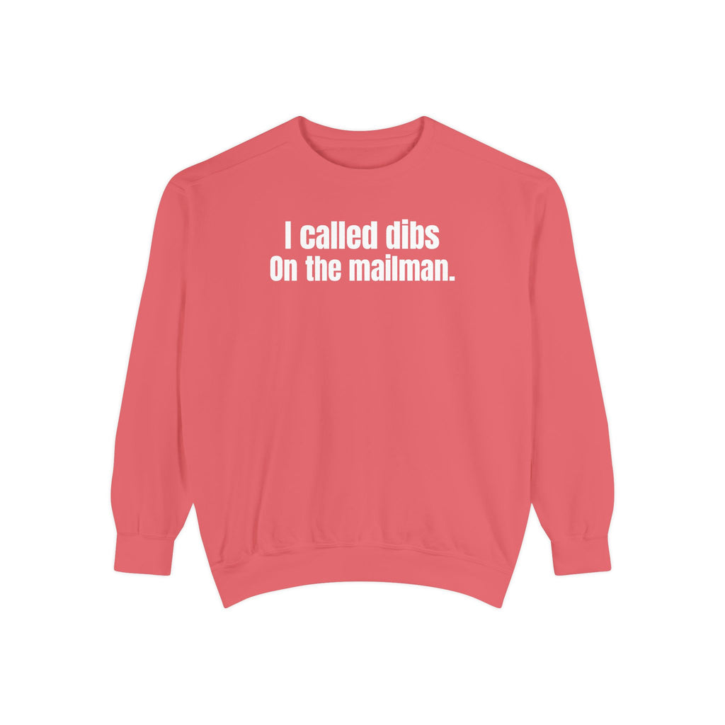 I Called Dibs on the Mailman Crewneck Sweatshirt – Funny Couple Crewneck, Bold Statement Sweatshirt, Matching Set Gift, funny postal sweater