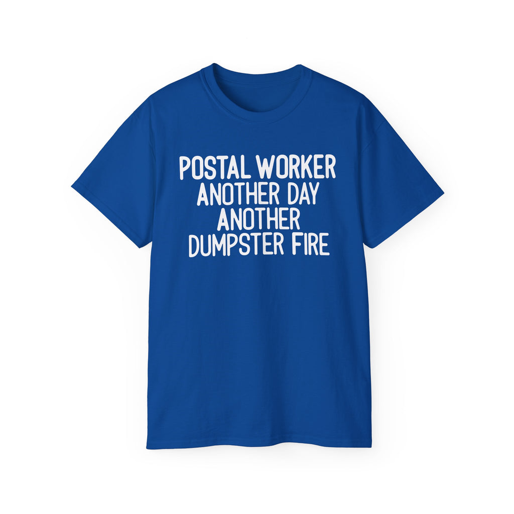Postal Worker Another Dumpster Fire— Postal Shirt