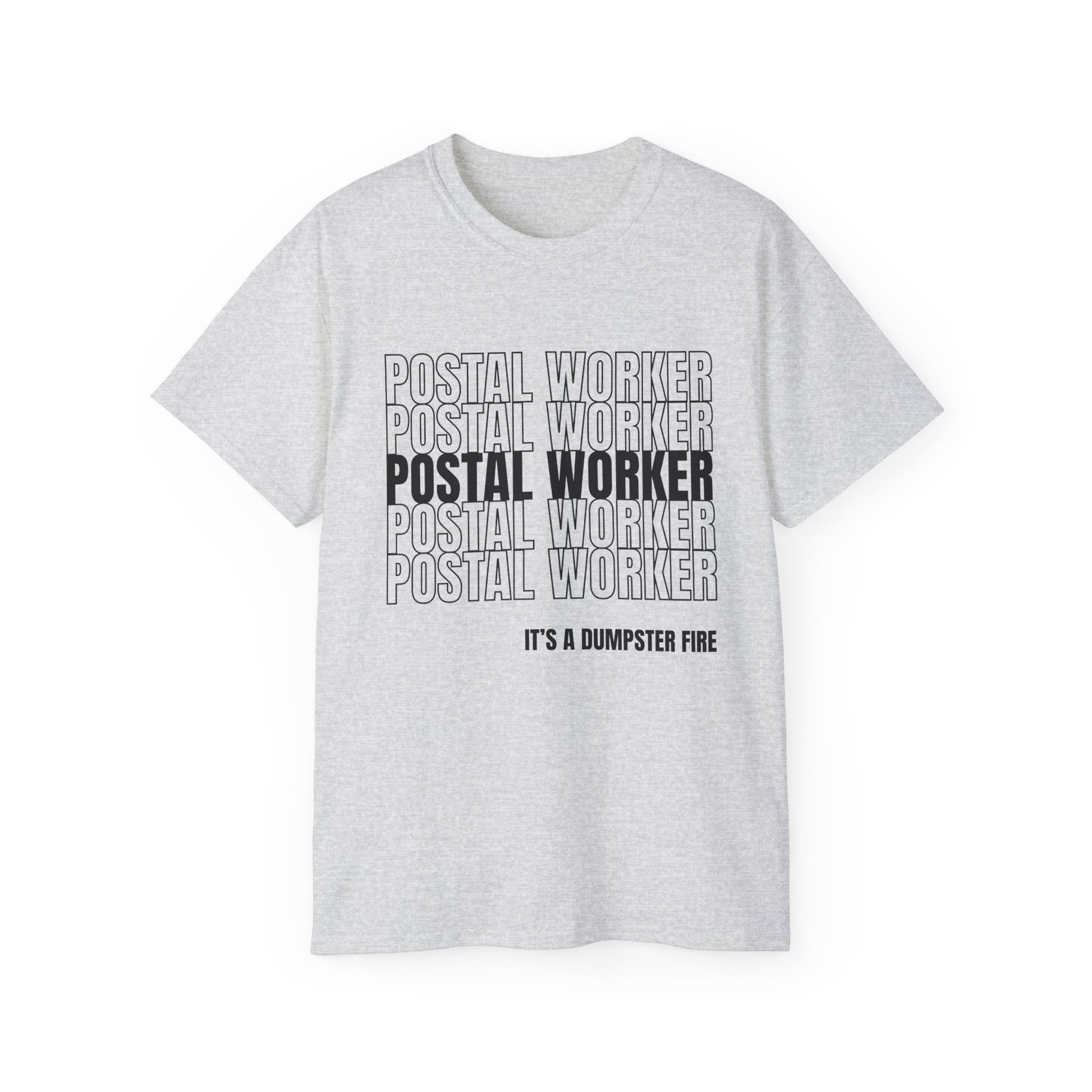 Postal Worker Its A Dumpster Fire — Postal Shirt