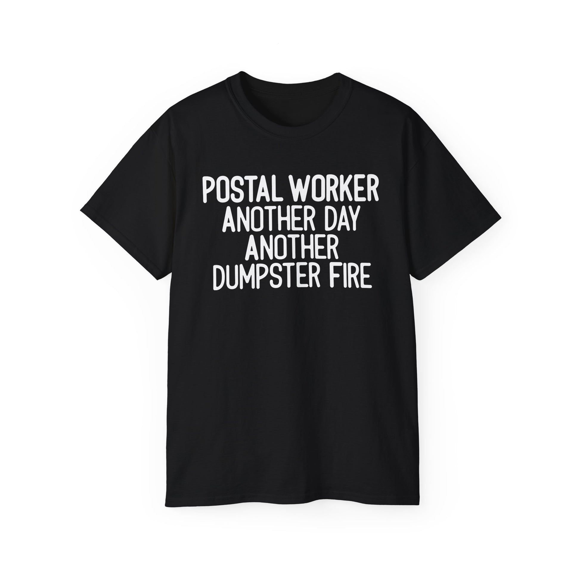 Postal Worker Another Dumpster Fire— Postal Shirt